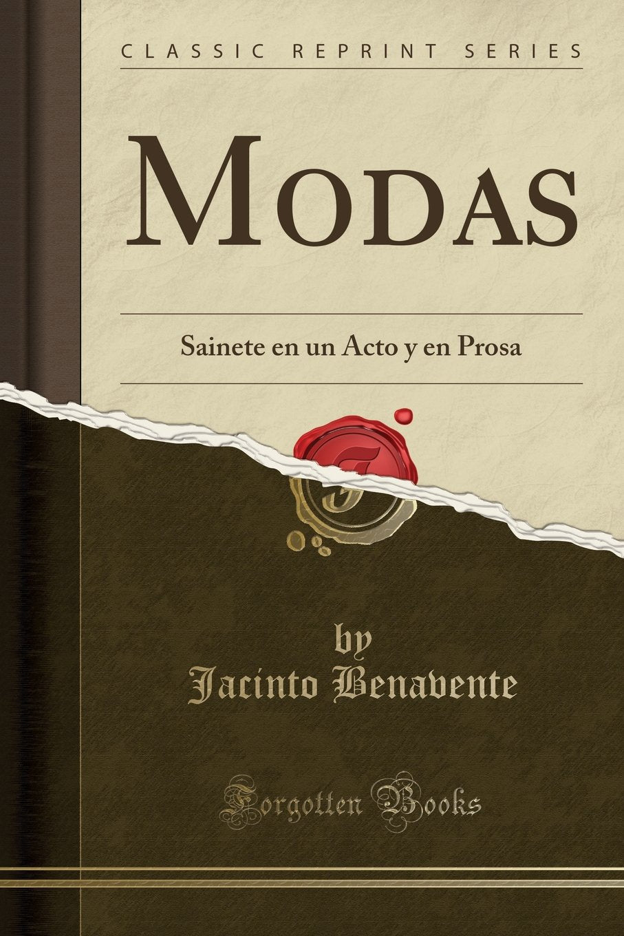 Modas: Sainete en un Acto y en Prosa (Classic Reprint) Drama