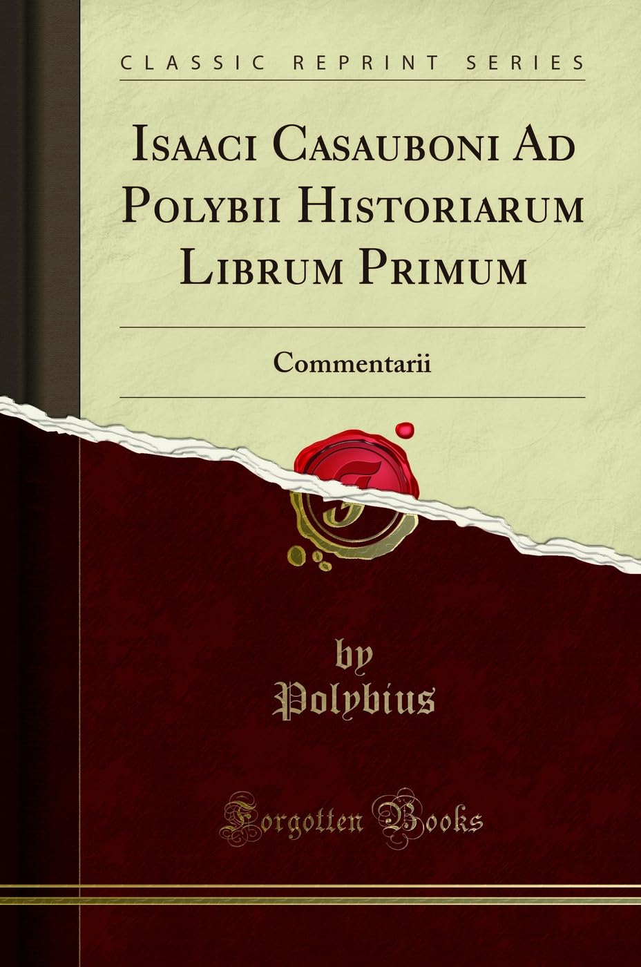 Isaaci Casauboni Ad Polybii Historiarum Librum Primum: Commentarii (Classic Reprint) Foreign Languages ​​& Dictionaries