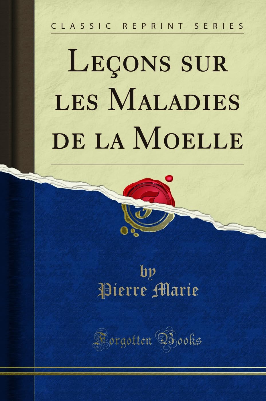 Lecons Sur Les Maladies de la Moelle (Classic Reprint) book