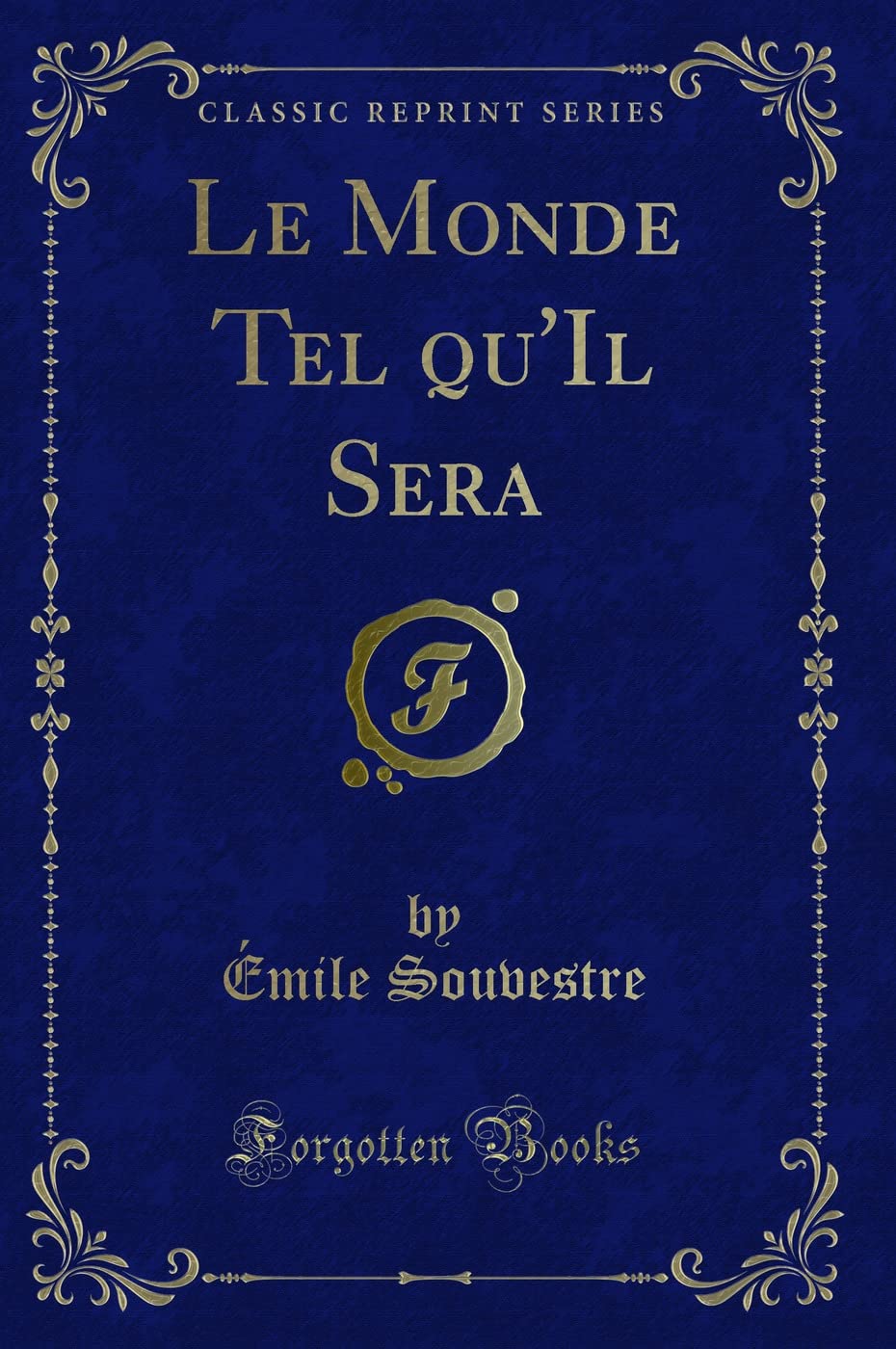 Le Monde Tel qu'Il Sera (Classic Reprint) book