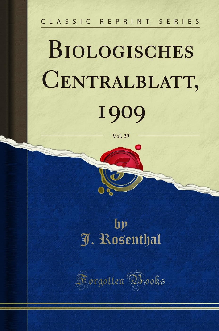 Biologisches Centralblatt, 1909, Vol. 29 (Classic Reprint) Learning & Reference