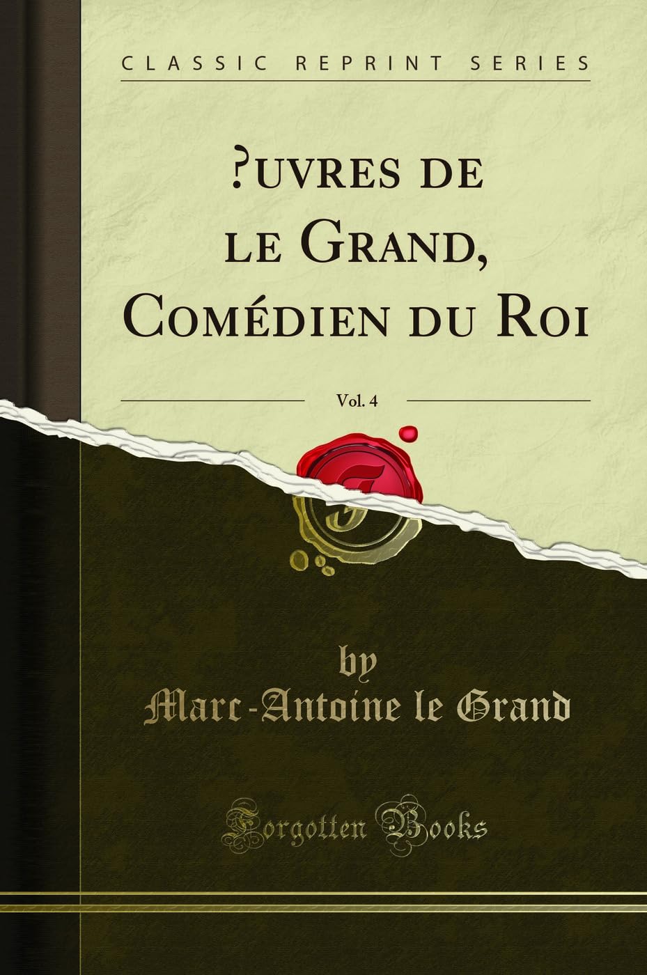 Oeuvres de Le Grand, Comédien Du Roi, Vol. 4 (Classic Reprint) book
