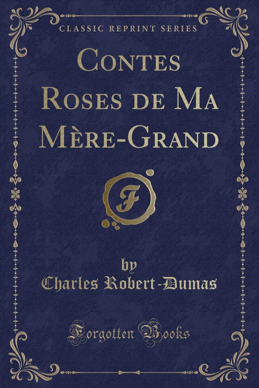 Contes Roses de Ma Mère-Grand (Classic Reprint) book