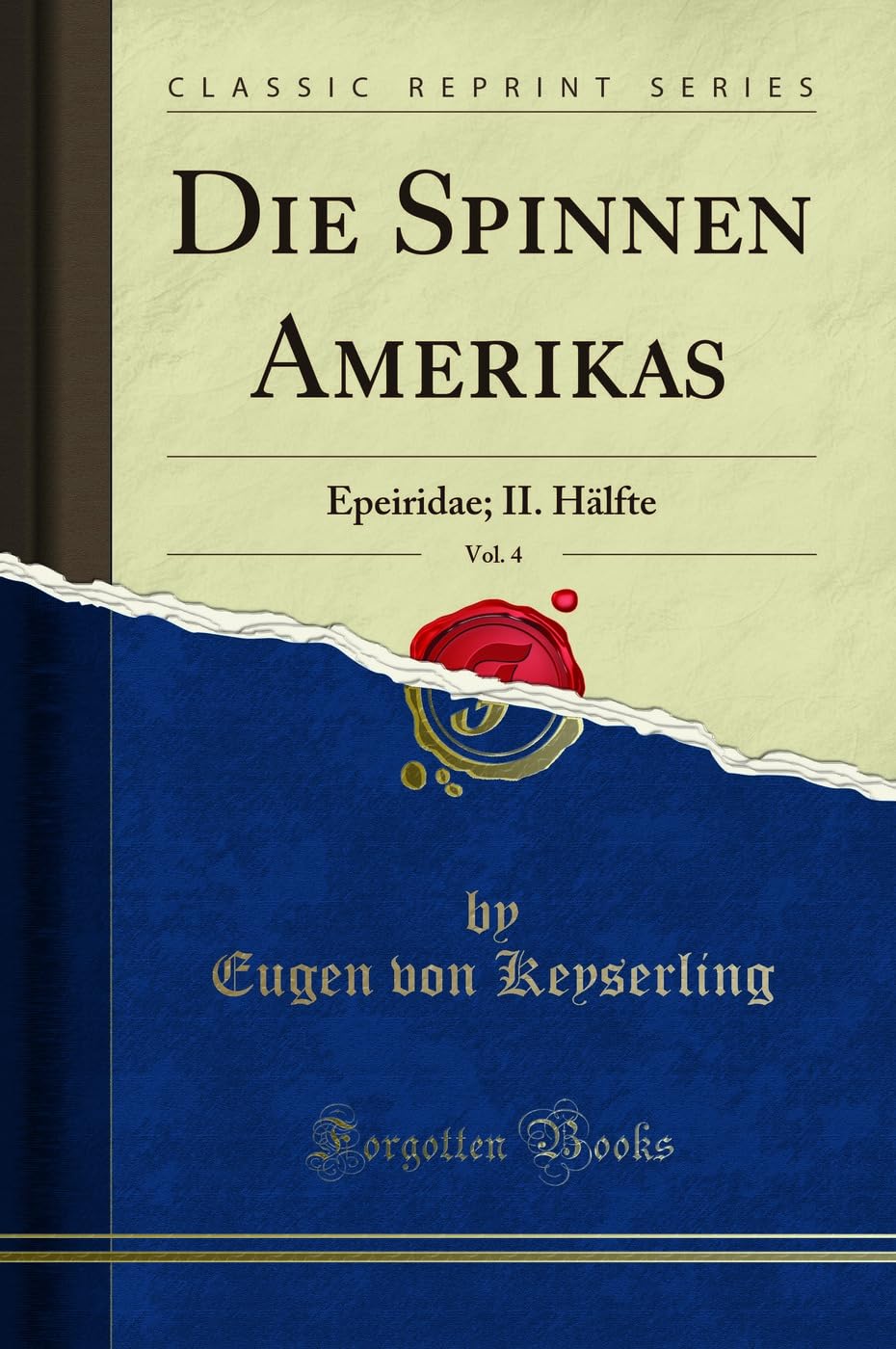 Die Spinnen Amerikas, Vol. 4: Epeiridae; II. Hälfte (Classic Reprint) Business & Technology