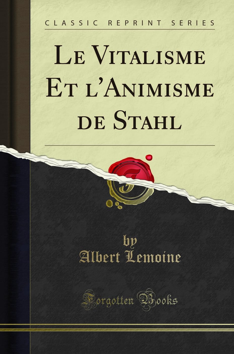Le Vitalisme Et l'Animisme de Stahl (Classic Reprint) book