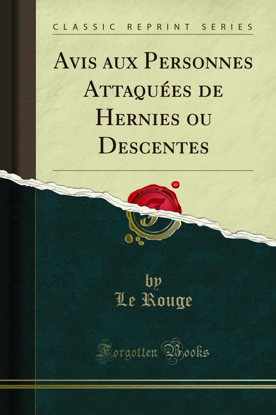 Avis Aux Personnes Attaquées de Hernies Ou Descentes (Classic Reprint) book