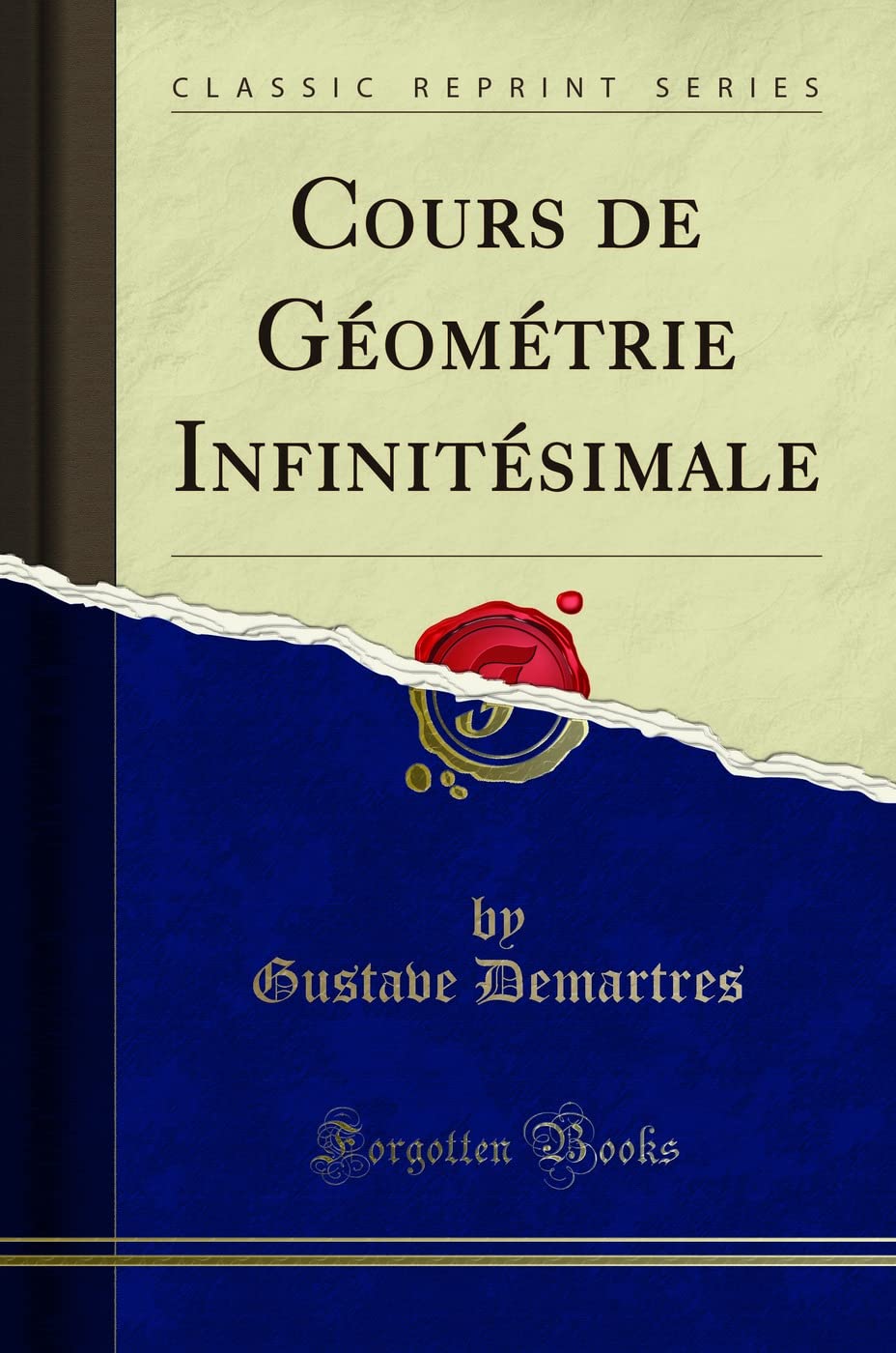 Cours de Géométrie Infinitésimale (Classic Reprint) book