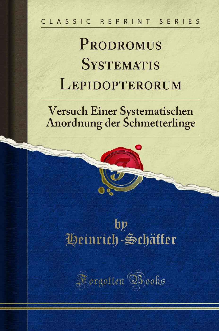 Prodromus Systematis Lepidopterorum: Versuch Einer Systematischen Anordnung der Schmetterlinge (Classic Reprint) Business & Technology