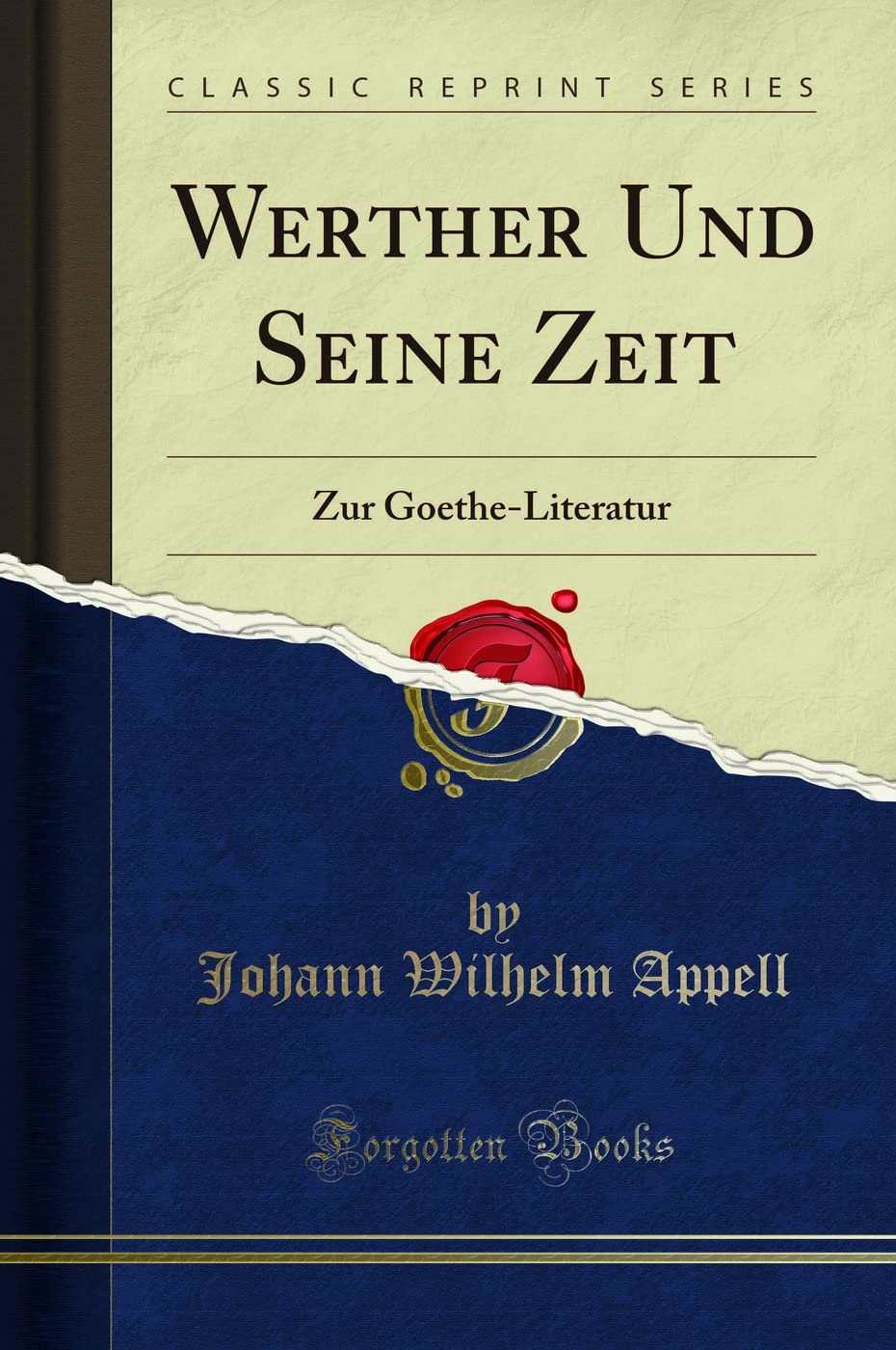 Werther Und Seine Zeit: Zur Goethe-Literatur (Classic Reprint) book