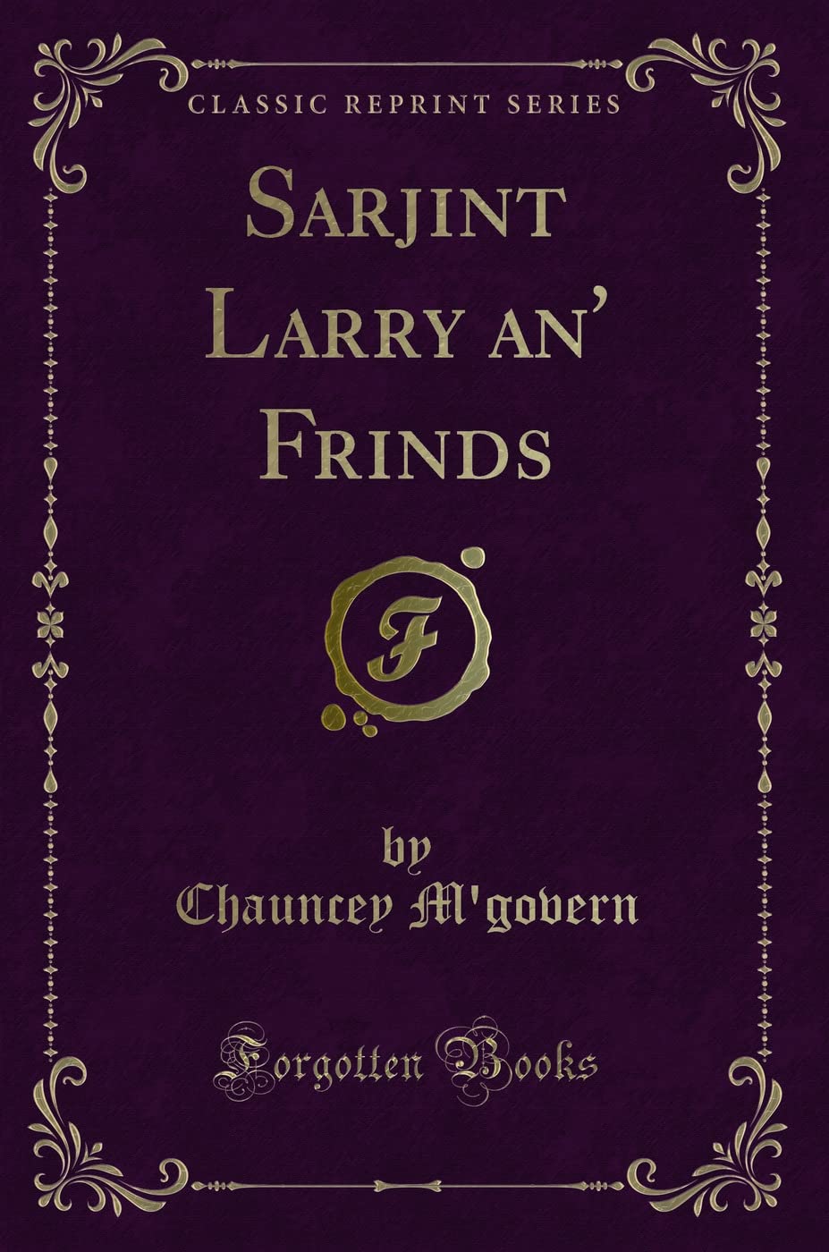 Sarjint Larry an' Frinds (Classic Reprint) Action & Adventure