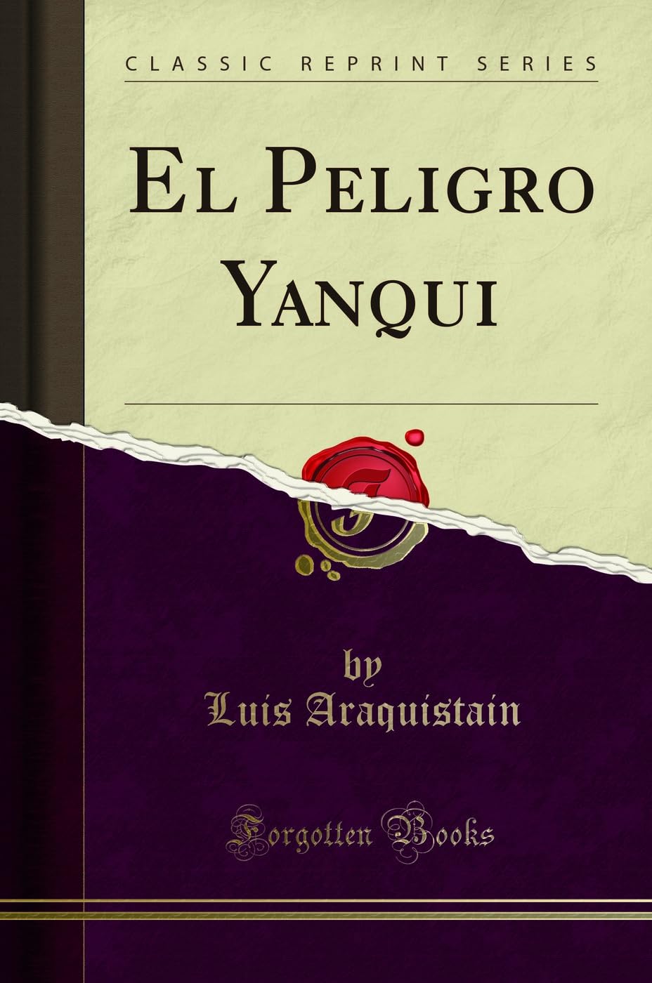 El Peligro Yanqui (Classic Reprint) Politics & History