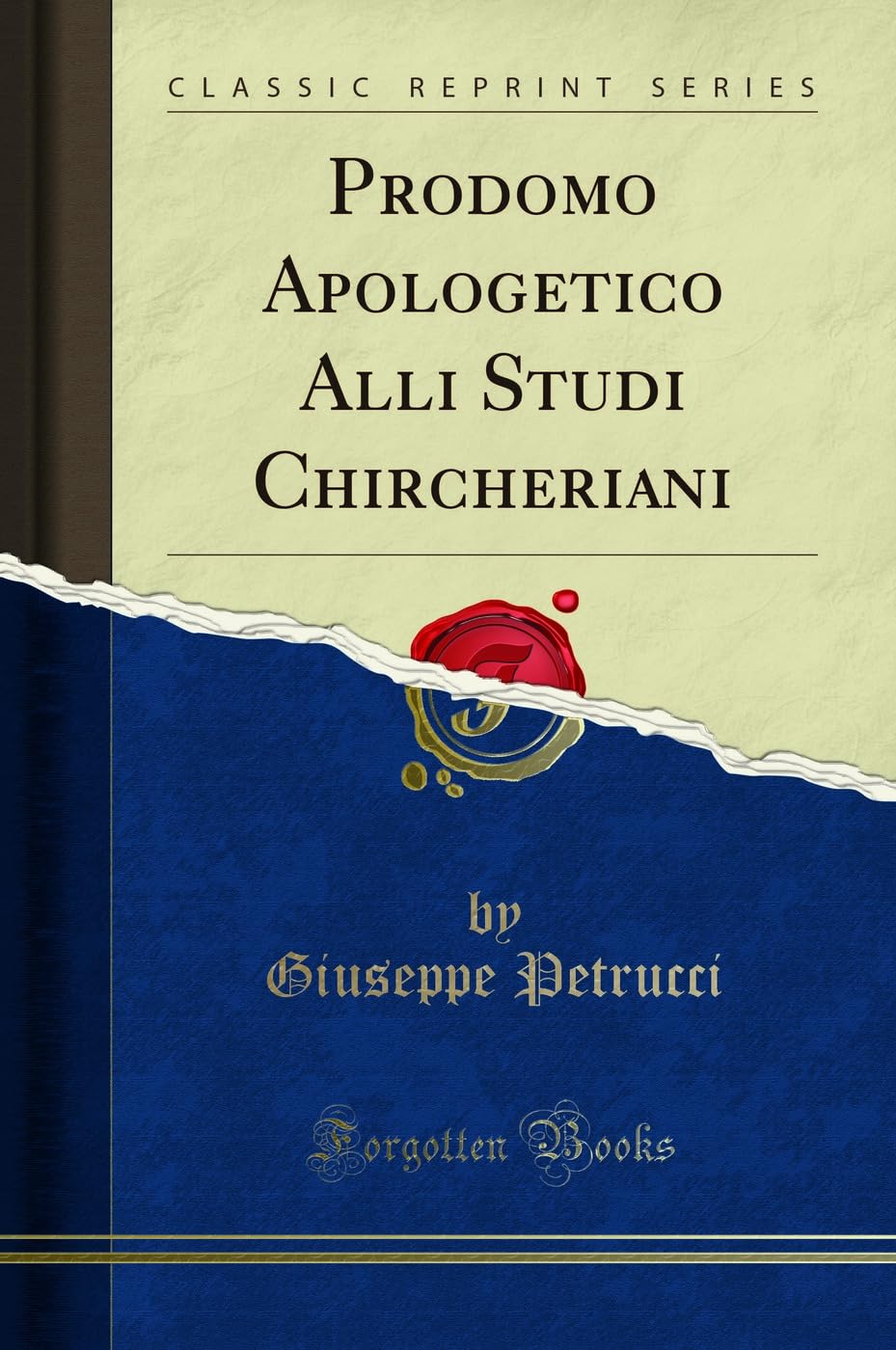 Prodomo Apologetico Alli Studi Chircheriani (Classic Reprint) Business & Technology