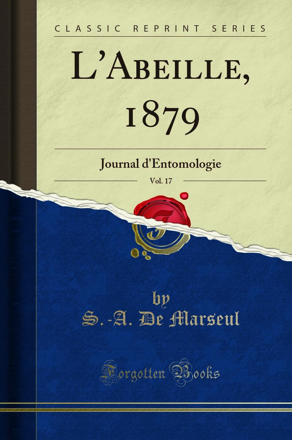 L'Abeille, 1879, Vol. 17: Journal d'Entomologie (Classic Reprint) Business & Technology