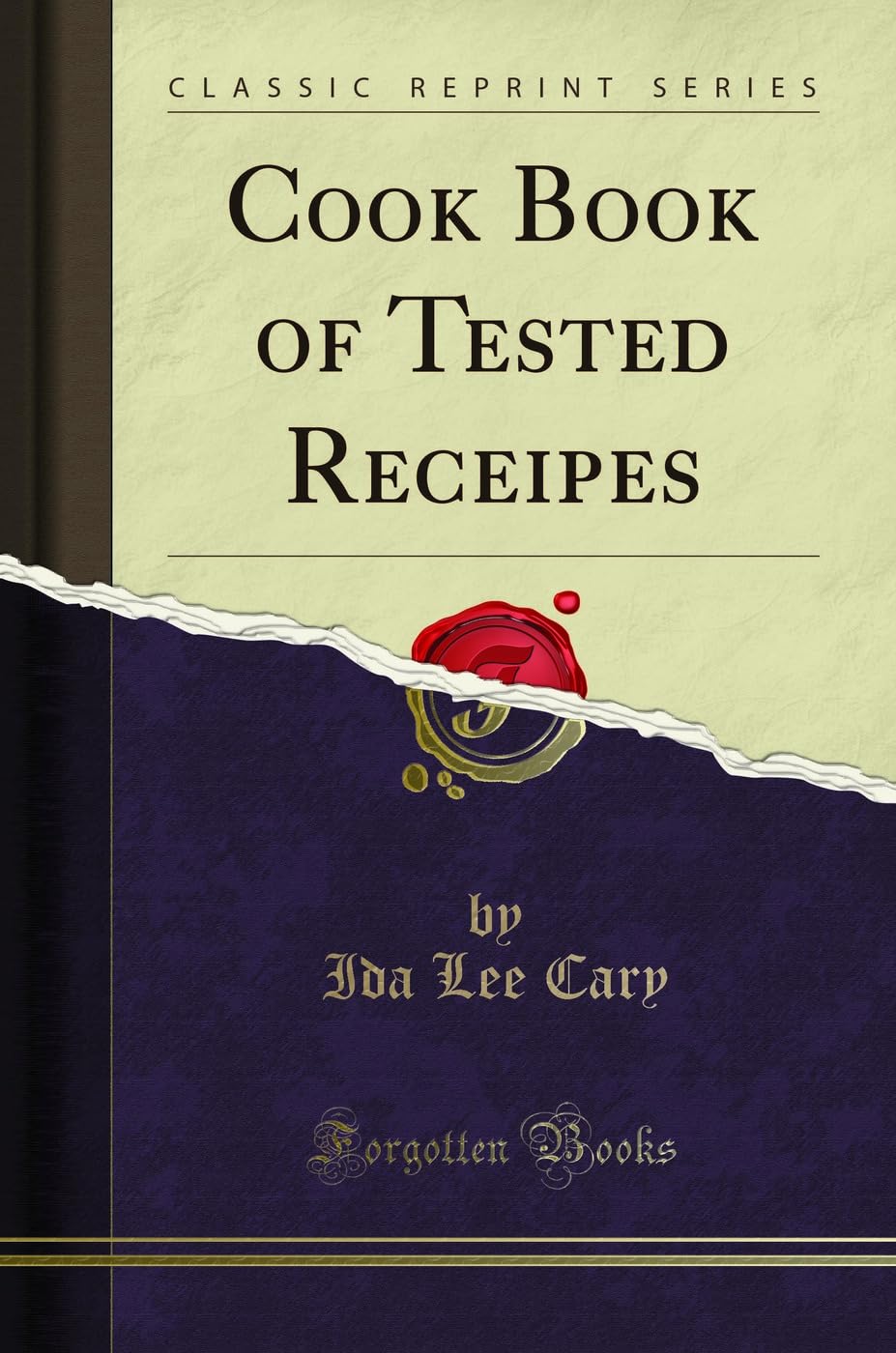 Cook Book of Tested Receipes (Classic Reprint) Leisure, Home & Garden