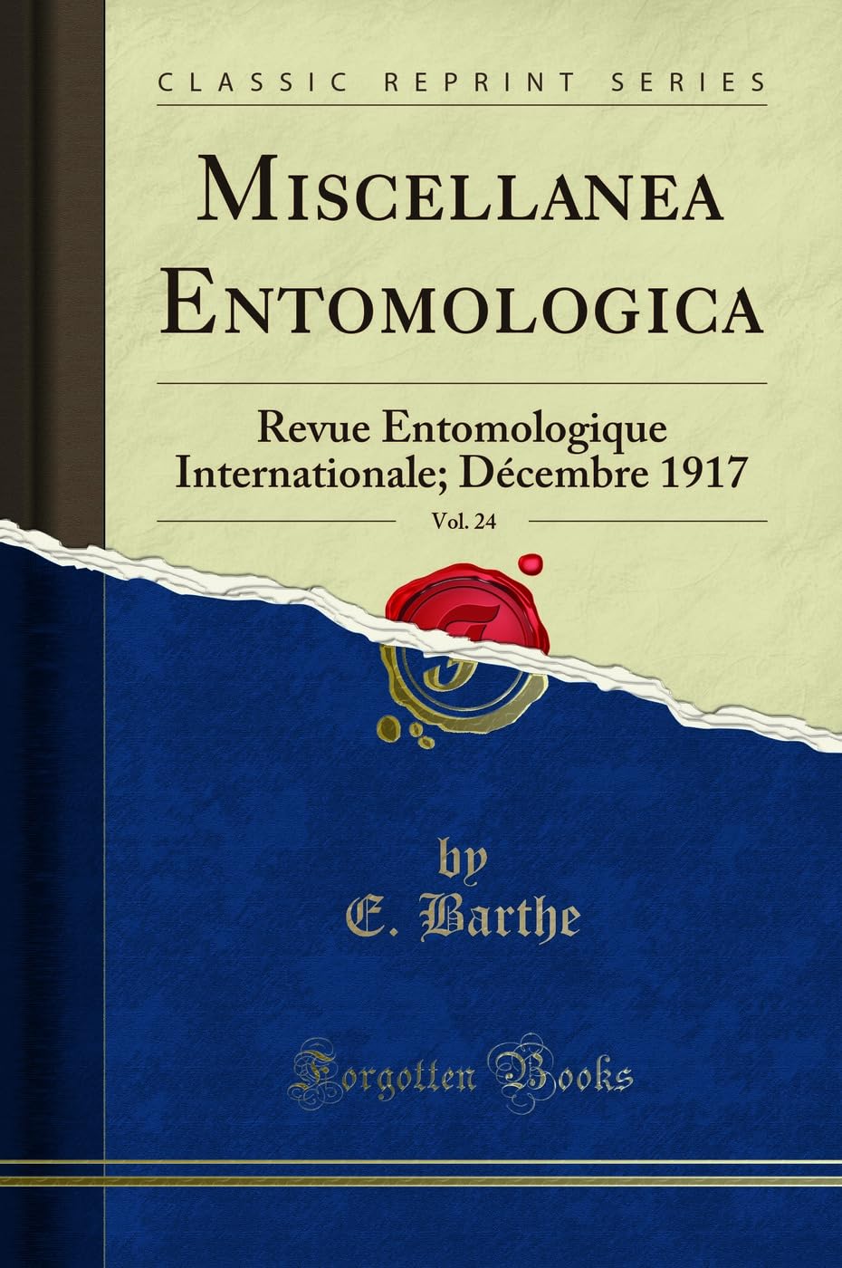 Miscellanea Entomologica, Vol. 24: Revue Entomologique Internationale; Décembre 1917 (Classic Reprint) book