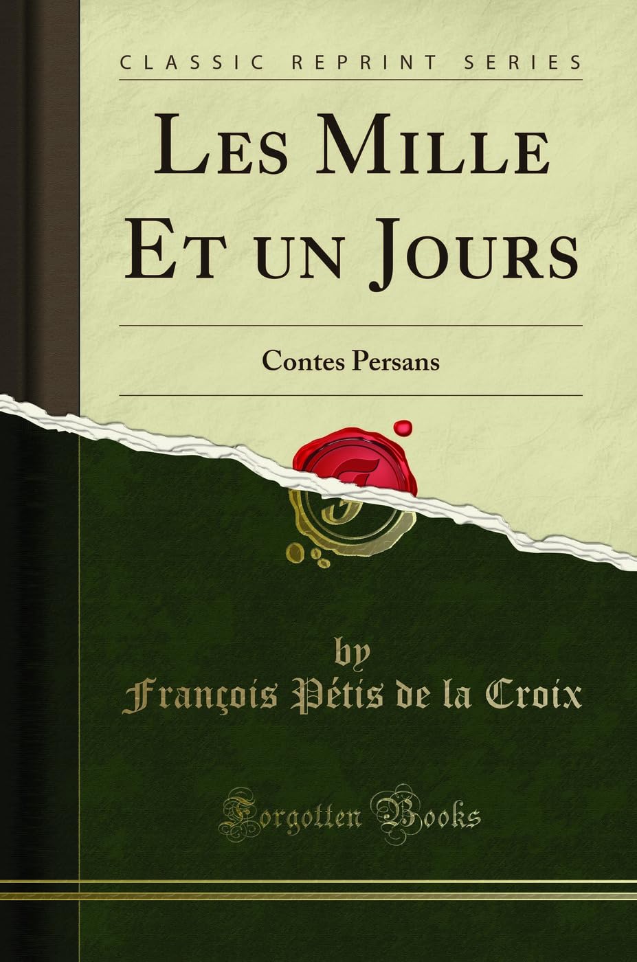 Les Mille Et Un Jours: Contes Persans (Classic Reprint) book