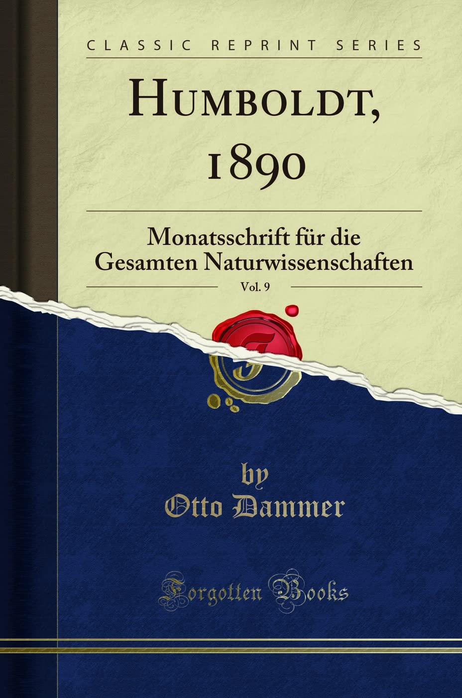 Humboldt, 1890, Vol. 9: Monatsschrift für die Gesamten Naturwissenschaften (Classic Reprint) Social Sciences