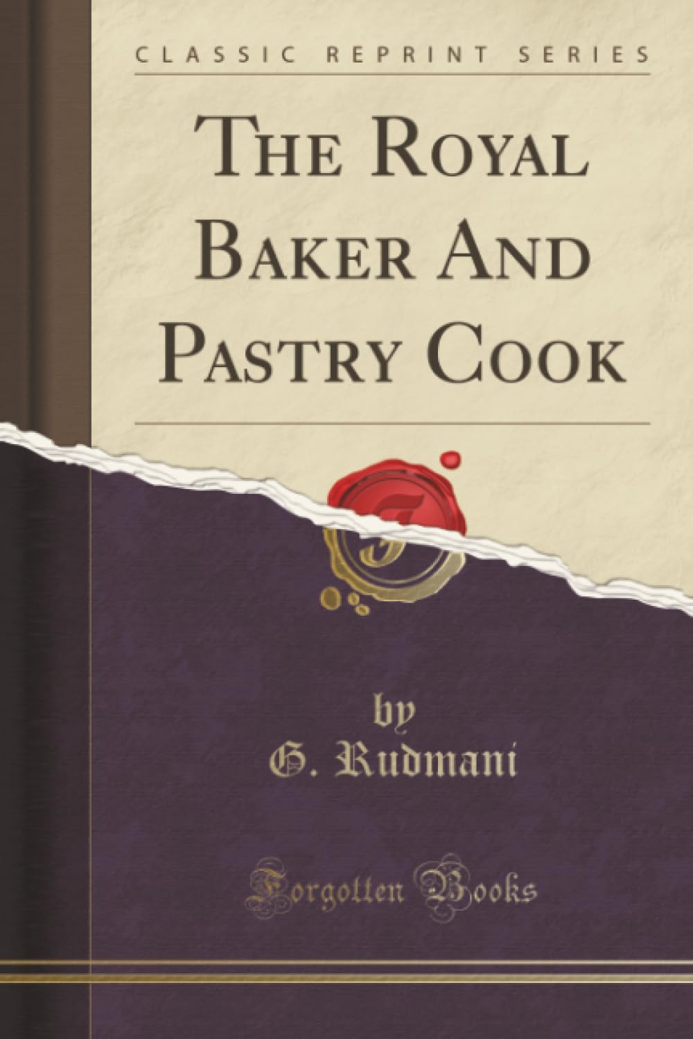 The Royal Baker And Pastry Cook (Classic Reprint) Hobbies & Crafts