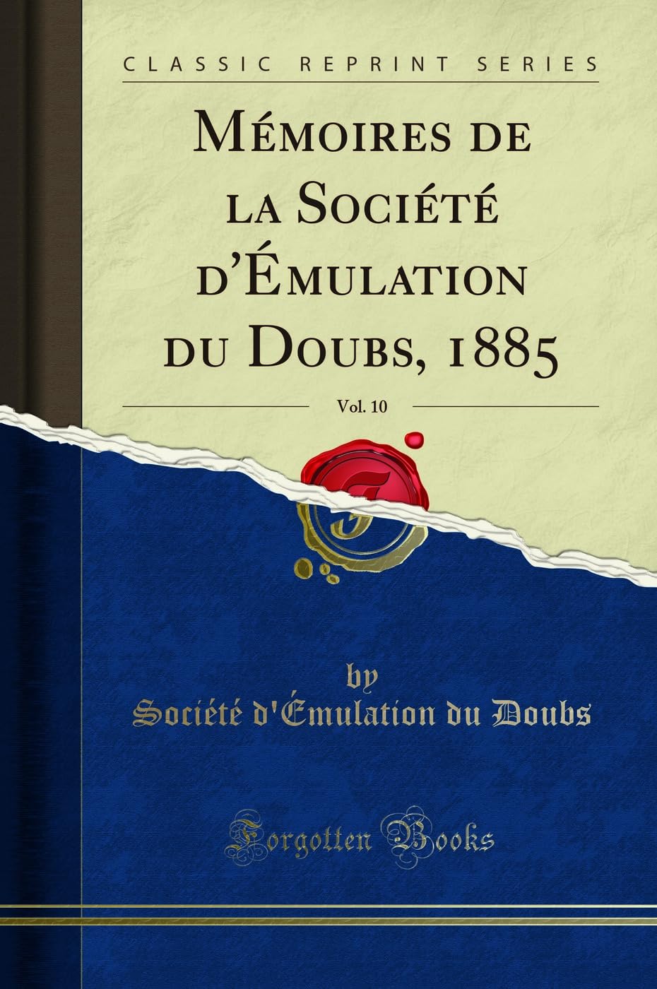 Mémoires de la Société d'Émulation Du Doubs, 1885, Vol. 10 (Classic Reprint) book
