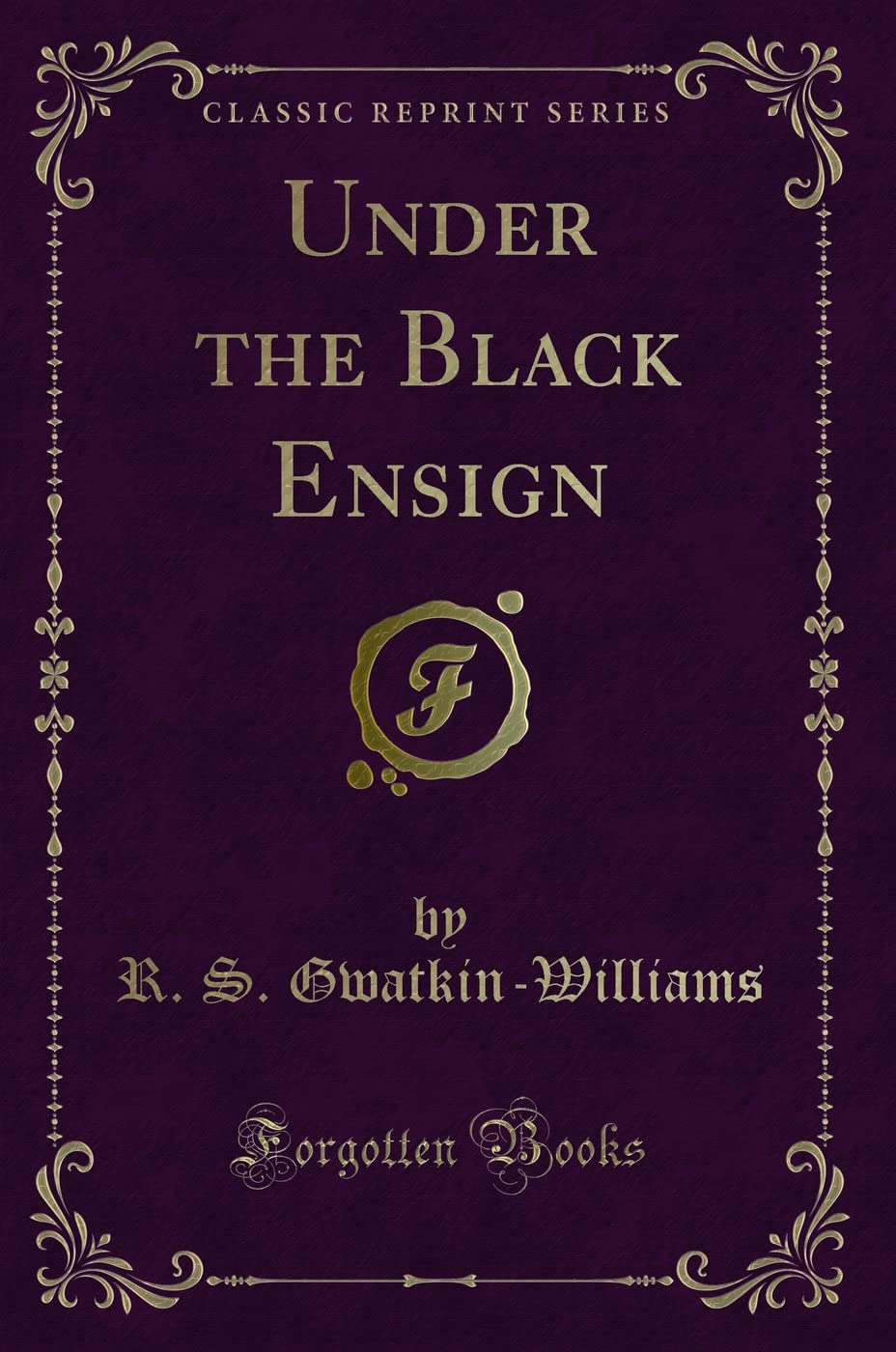 Under the Black Ensign (Classic Reprint) Action & Adventure