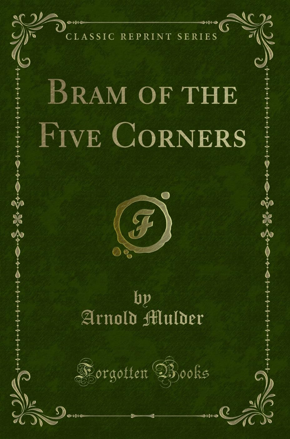 Bram of the Five Corners (Classic Reprint) Novels & Short Stories