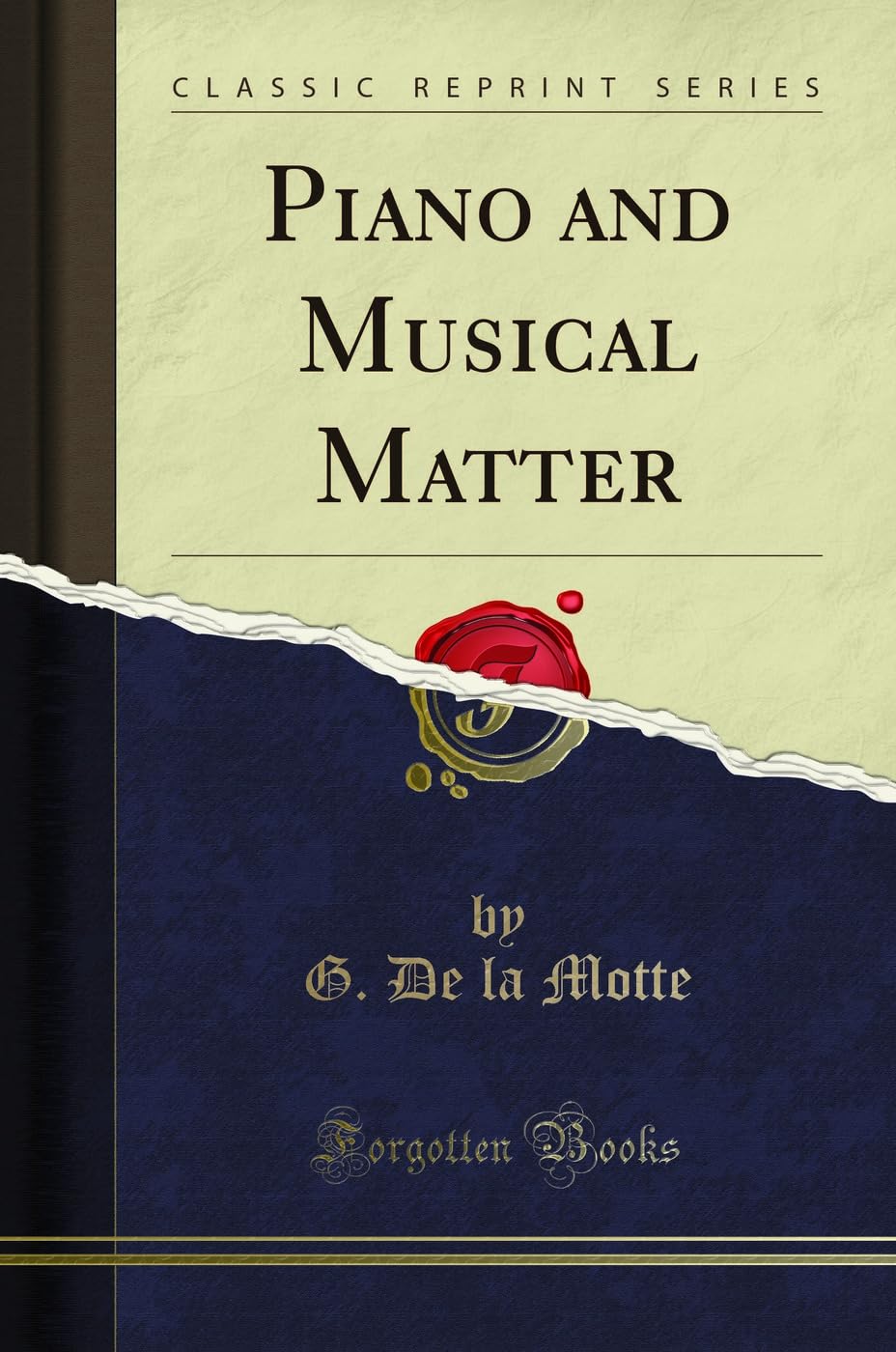 Piano and Musical Matter (Classic Reprint) Social Sciences