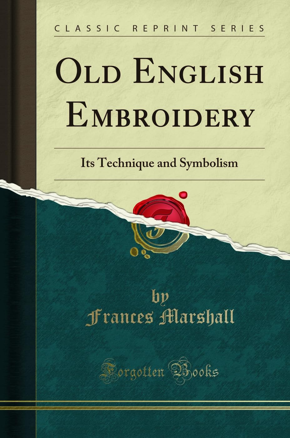 Old English Embroidery: Its Technique and Symbolism (Classic Reprint) Hobbies & Crafts
