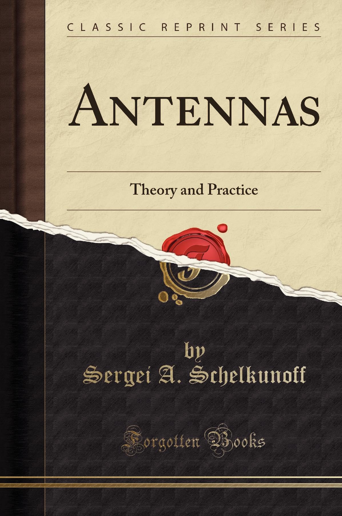Antennas (Classic Reprint): Theory and Practice: Theory and Practice (Classic Reprint) Business & Technology