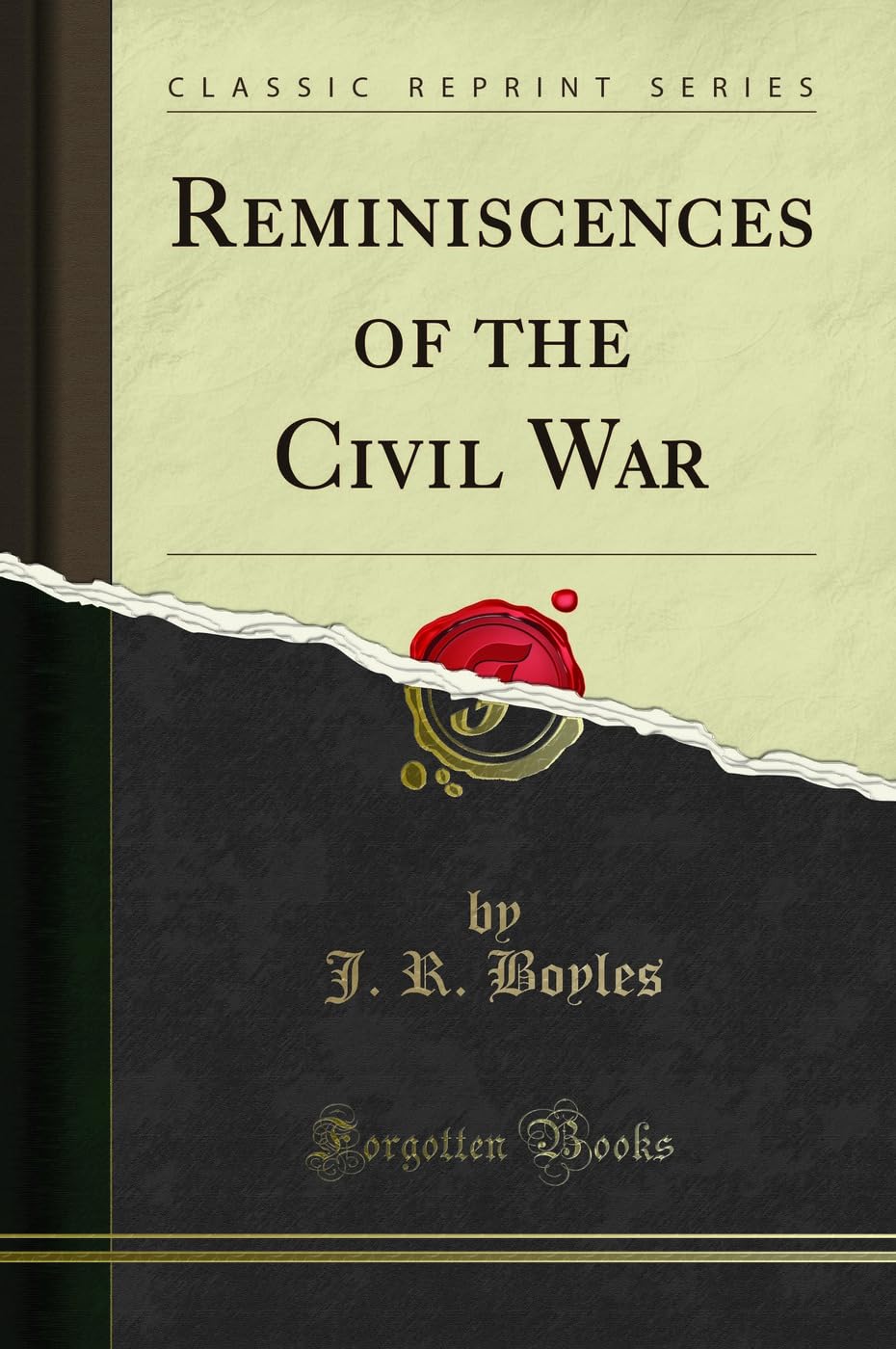 Reminiscences of the Civil War (Classic Reprint) Social Sciences