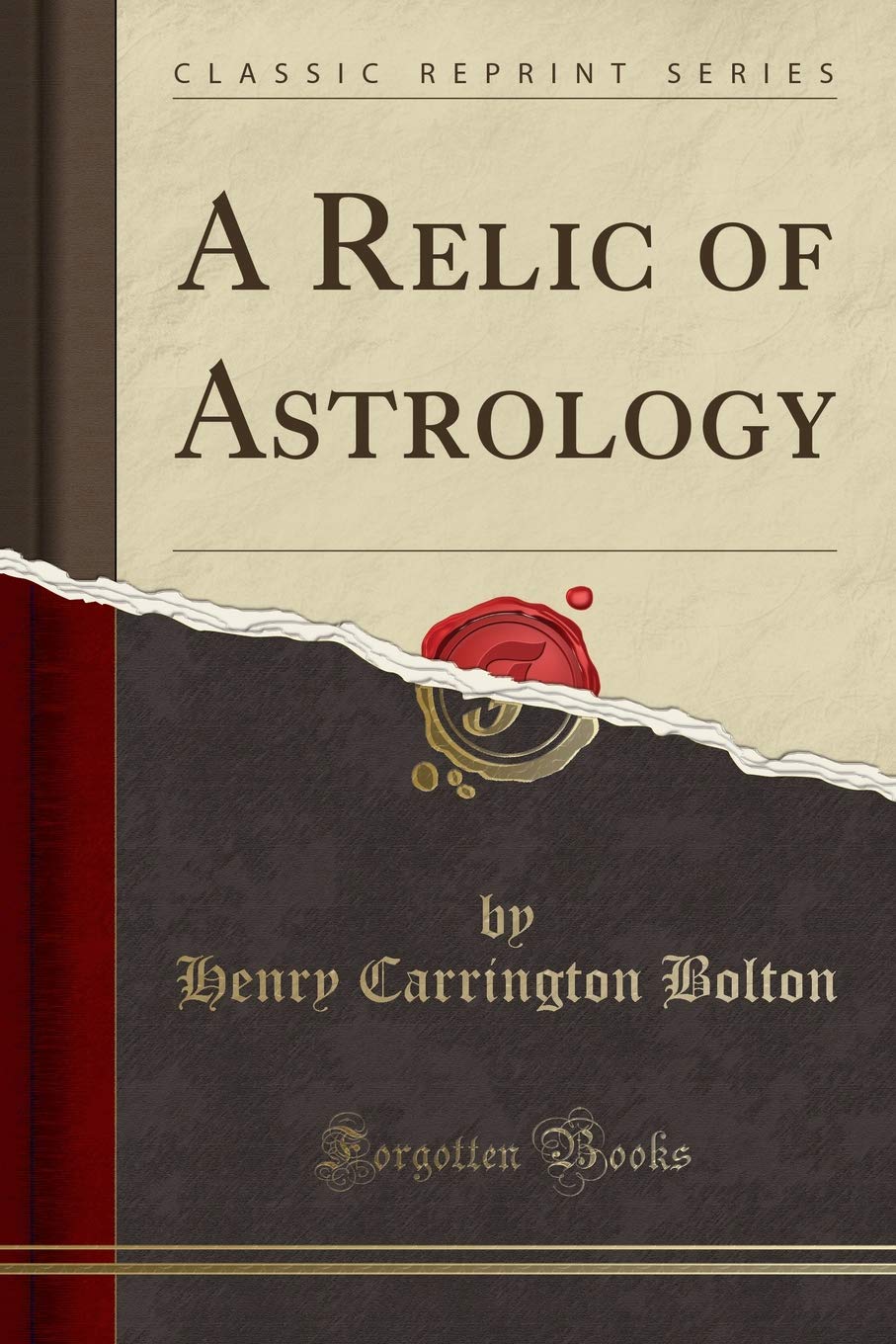 A Relic of Astrology (Classic Reprint) Religion & Esotericism