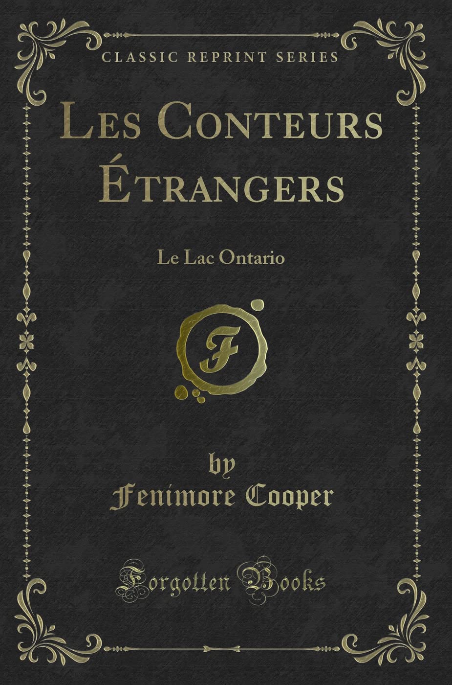 Les Conteurs Étrangers: Le Lac Ontario (Classic Reprint) book