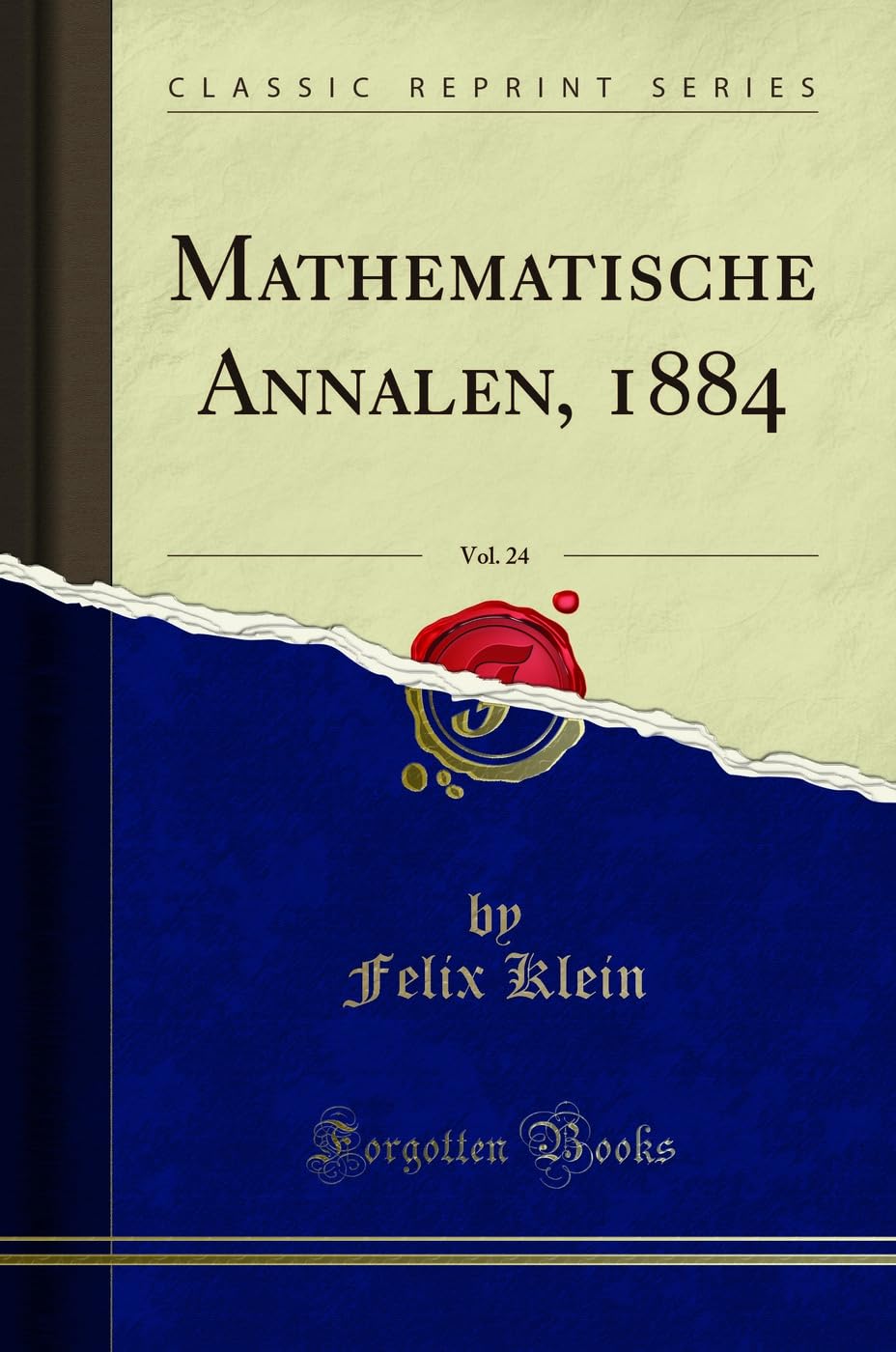 Mathematische Annalen, 1884, Vol. 24 (Classic Reprint) Mathematics