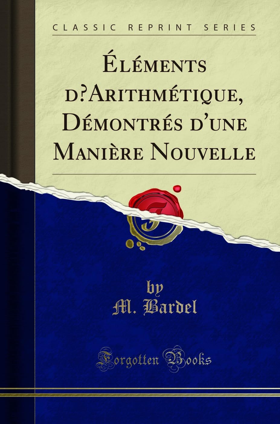 Éléments d'Arithmétique, Démontrés d'Une Manière Nouvelle (Classic Reprint) book