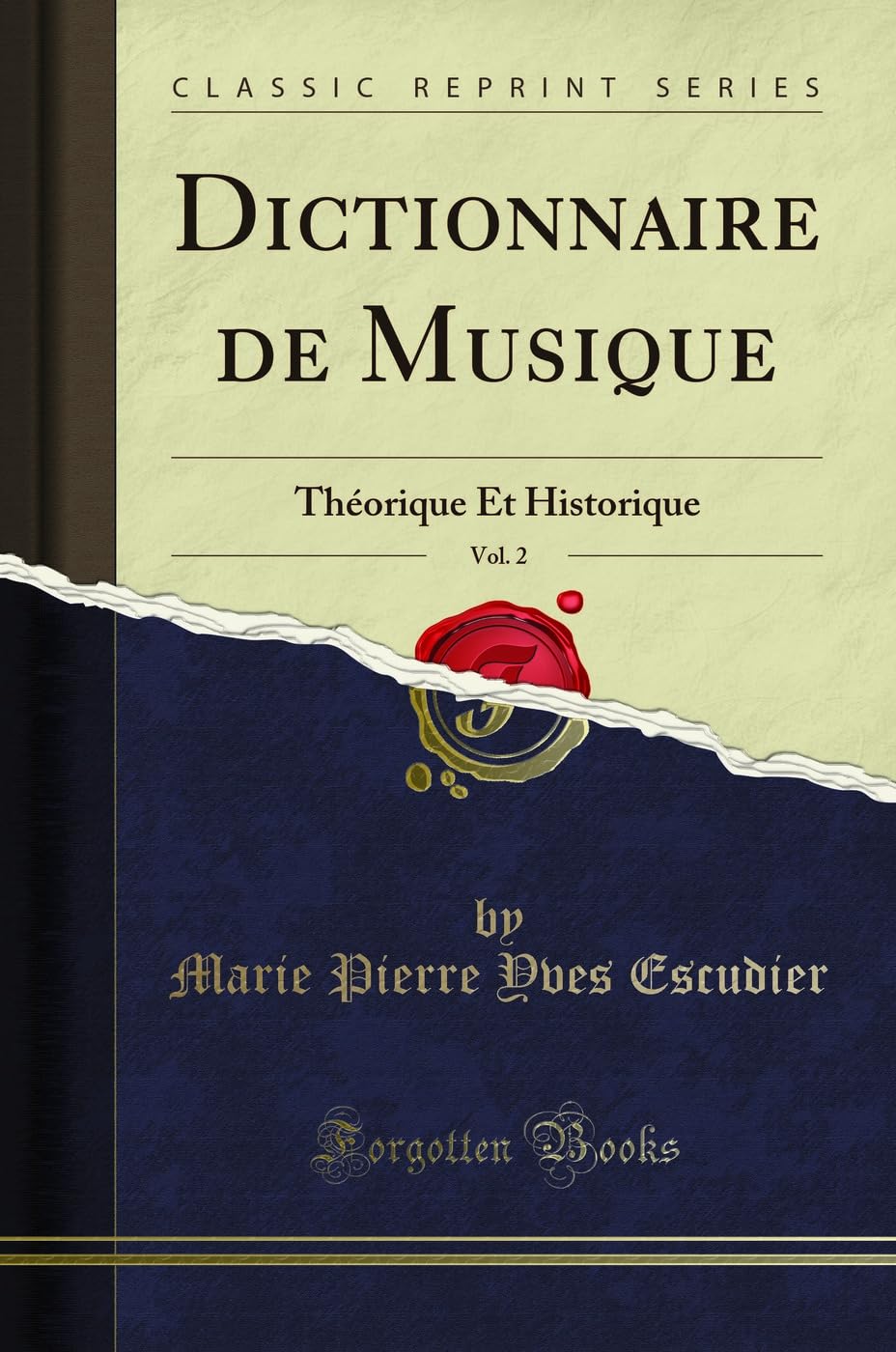 Dictionnaire de Musique, Vol. 2: Théorique Et Historique (Classic Reprint) book