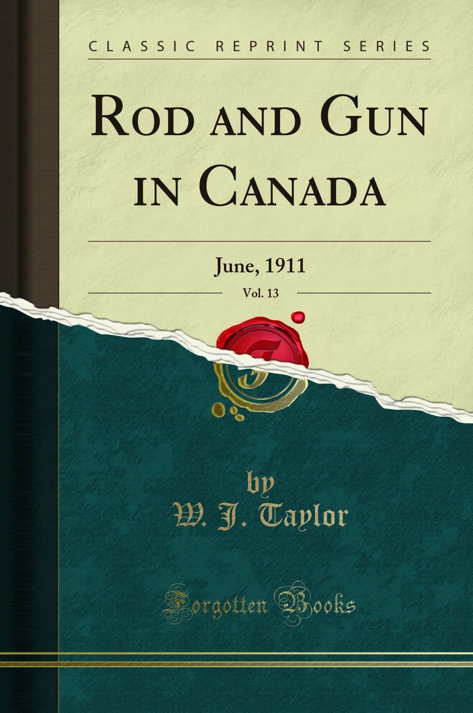 Rod and Gun in Canada, Vol. 13: June, 1911 (Classic Reprint) Leisure & Fun