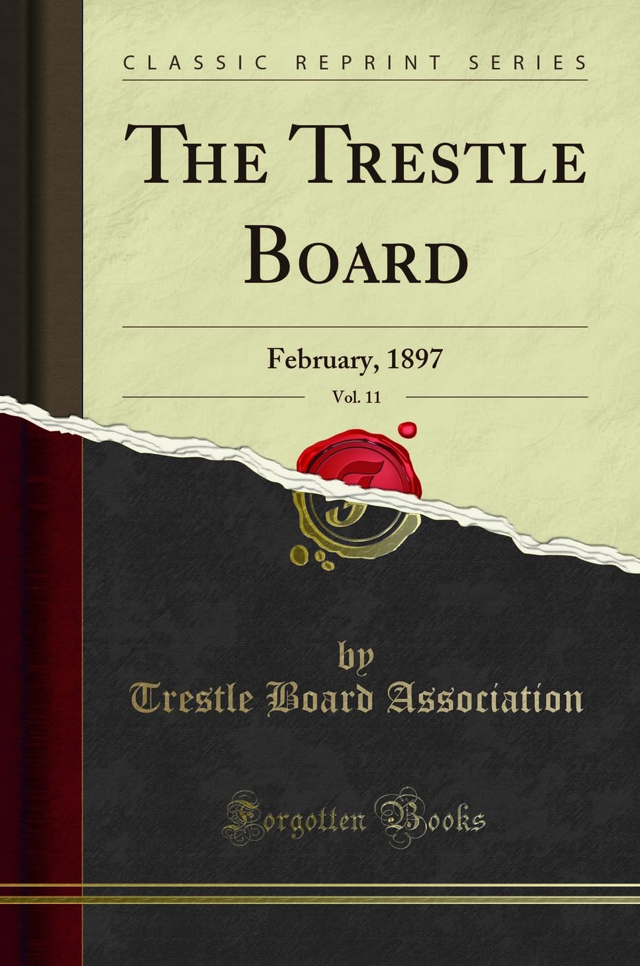 The Trestle Board, Vol. 11: February, 1897 (Classic Reprint) Books