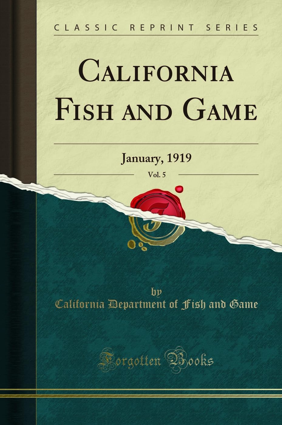 California Fish and Game, Vol. 5: January, 1919 (Classic Reprint) Leisure & Fun