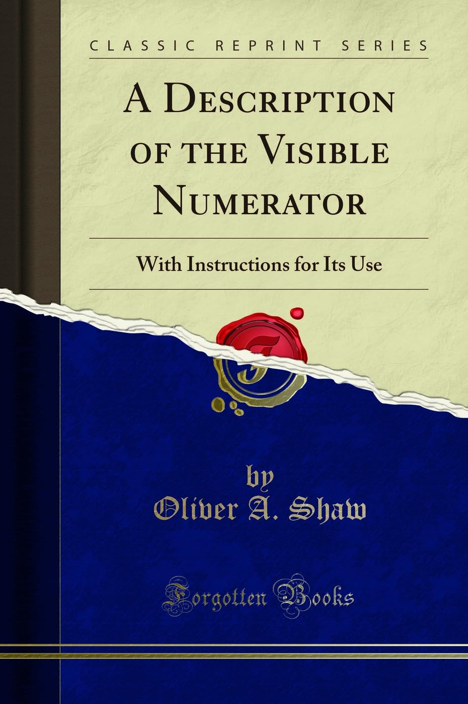 A Description of the Visible Numerator: With Instructions for Its Use (Classic Reprint) Mathematics