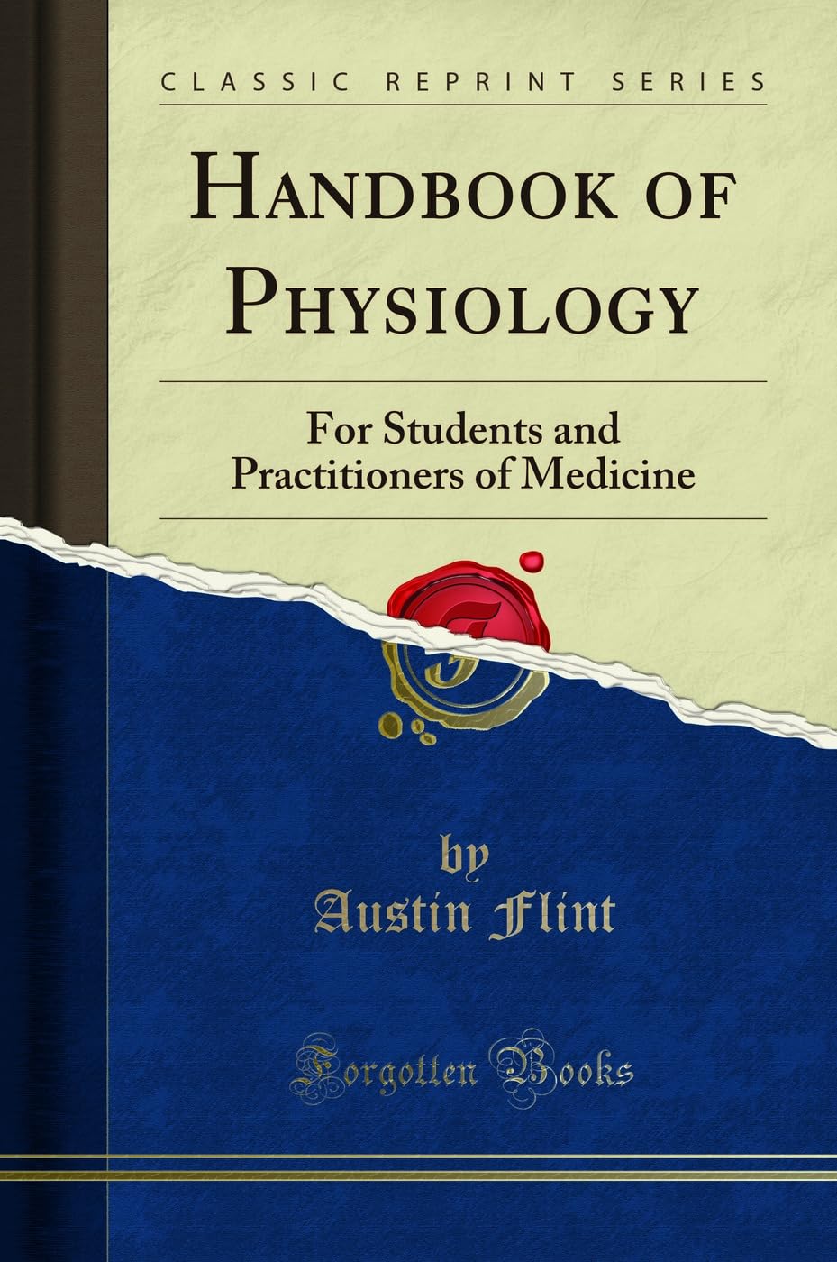Handbook of Physiology: For Students and Practitioners of Medicine (Classic Reprint) Learning & Reference