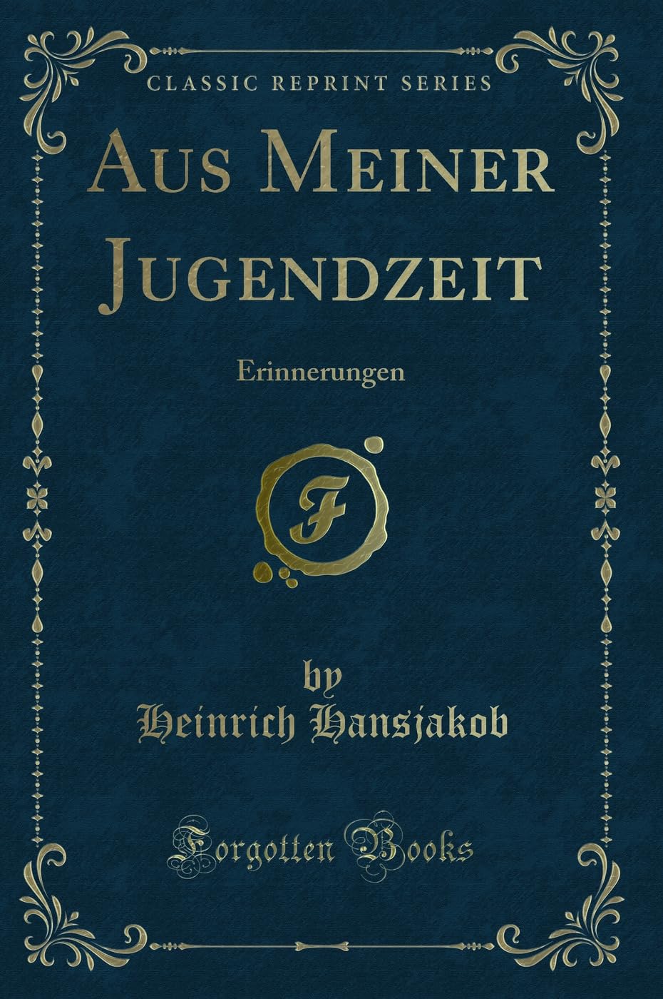 Aus Meiner Jugendzeit (Classic Reprint): Erinnerungen: Erinnerungen (Classic Reprint) Contemporary literature