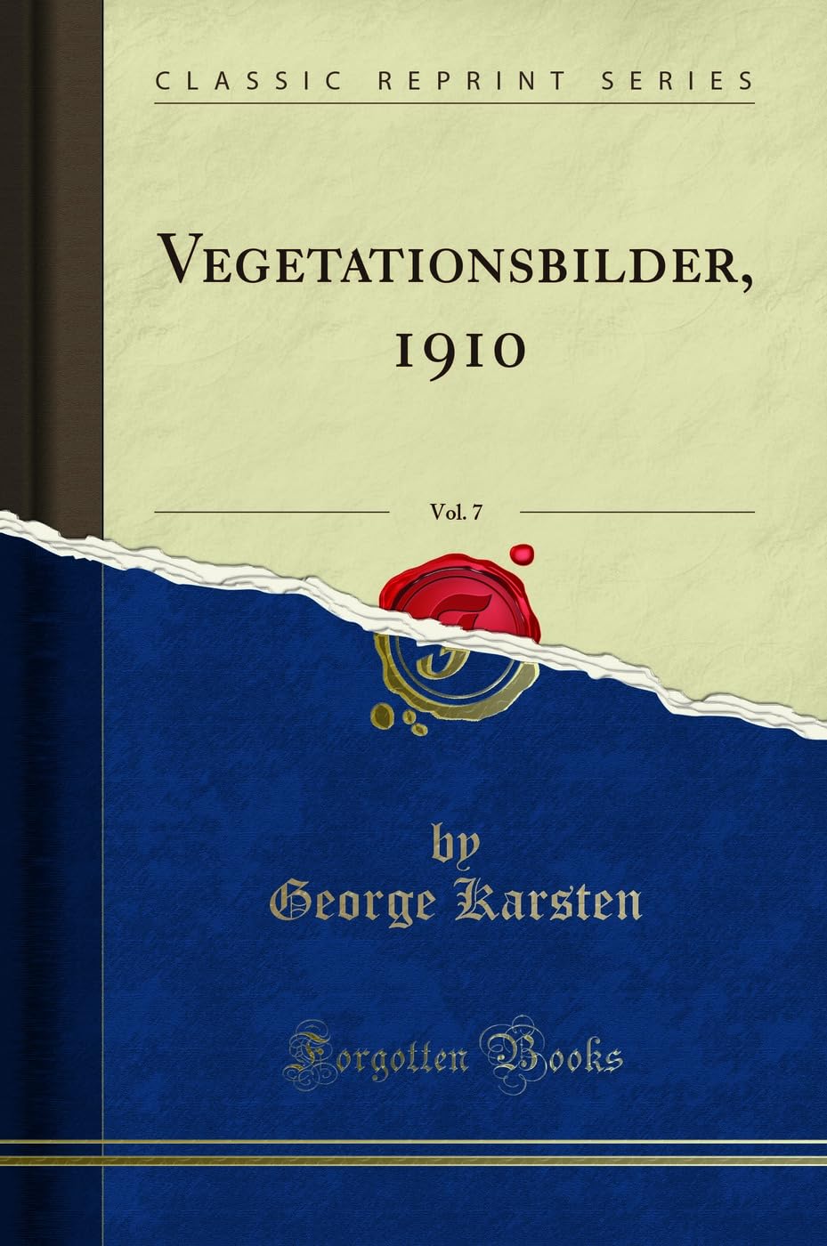 Vegetationsbilder, 1910, Vol. 7 (Classic Reprint) Business & Technology