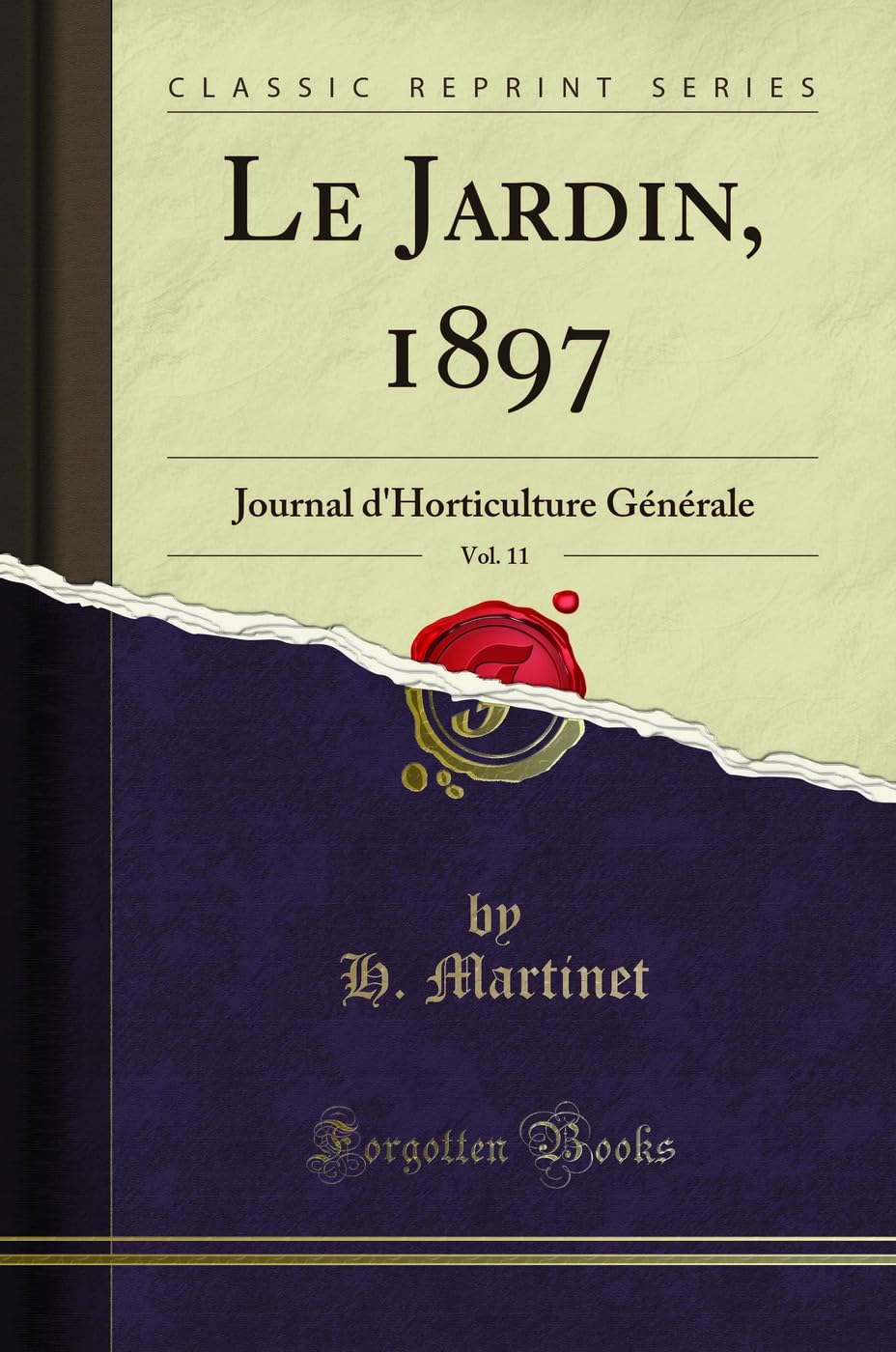 Le Jardin, 1897, Vol. 11: Journal d'Horticulture Générale (Classic Reprint) book