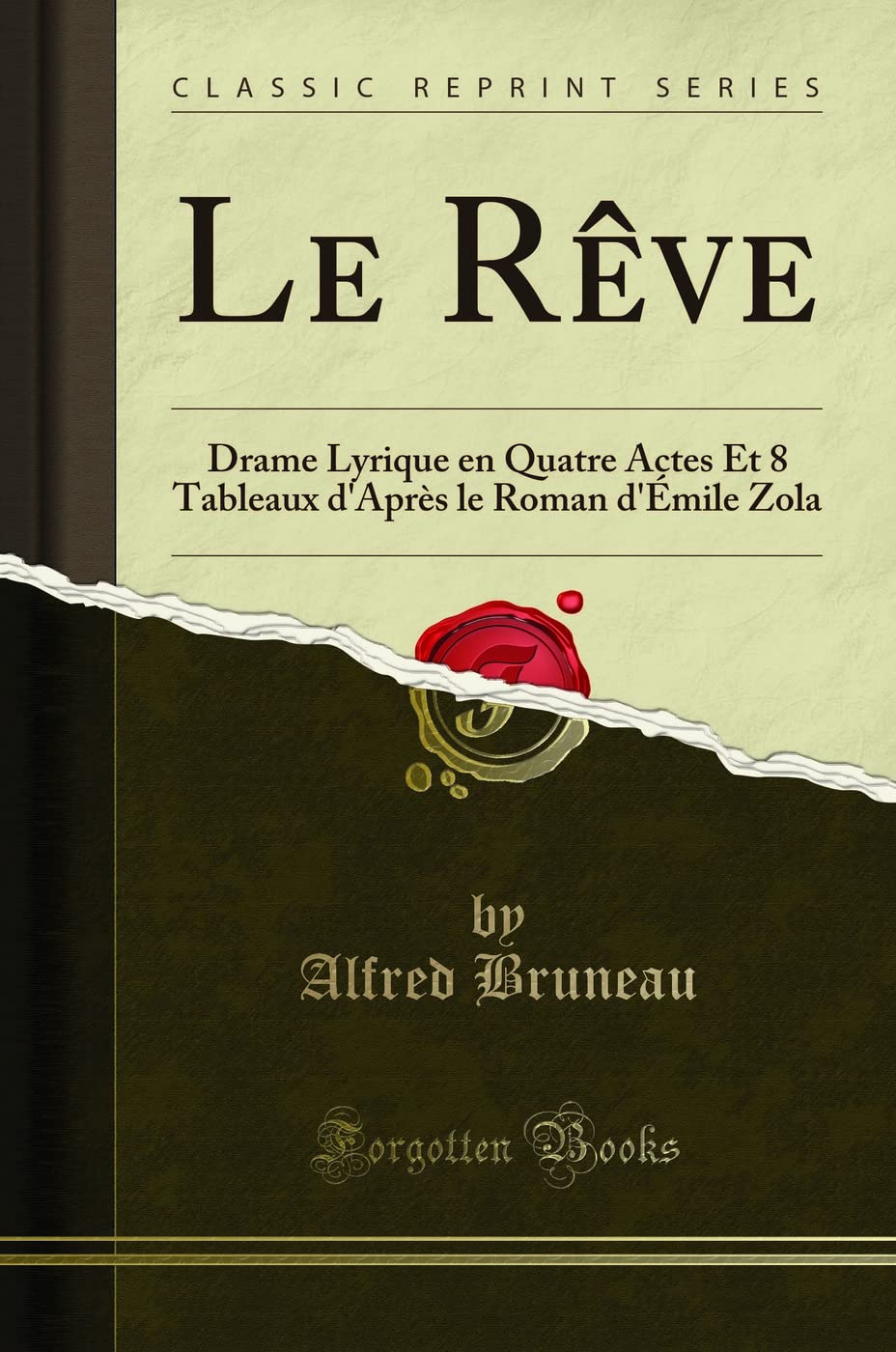 Le Rêve: Drame Lyrique en Quatre Actes Et 8 Tableaux d'Après le Roman d'Émile Zola (Classic Reprint) book
