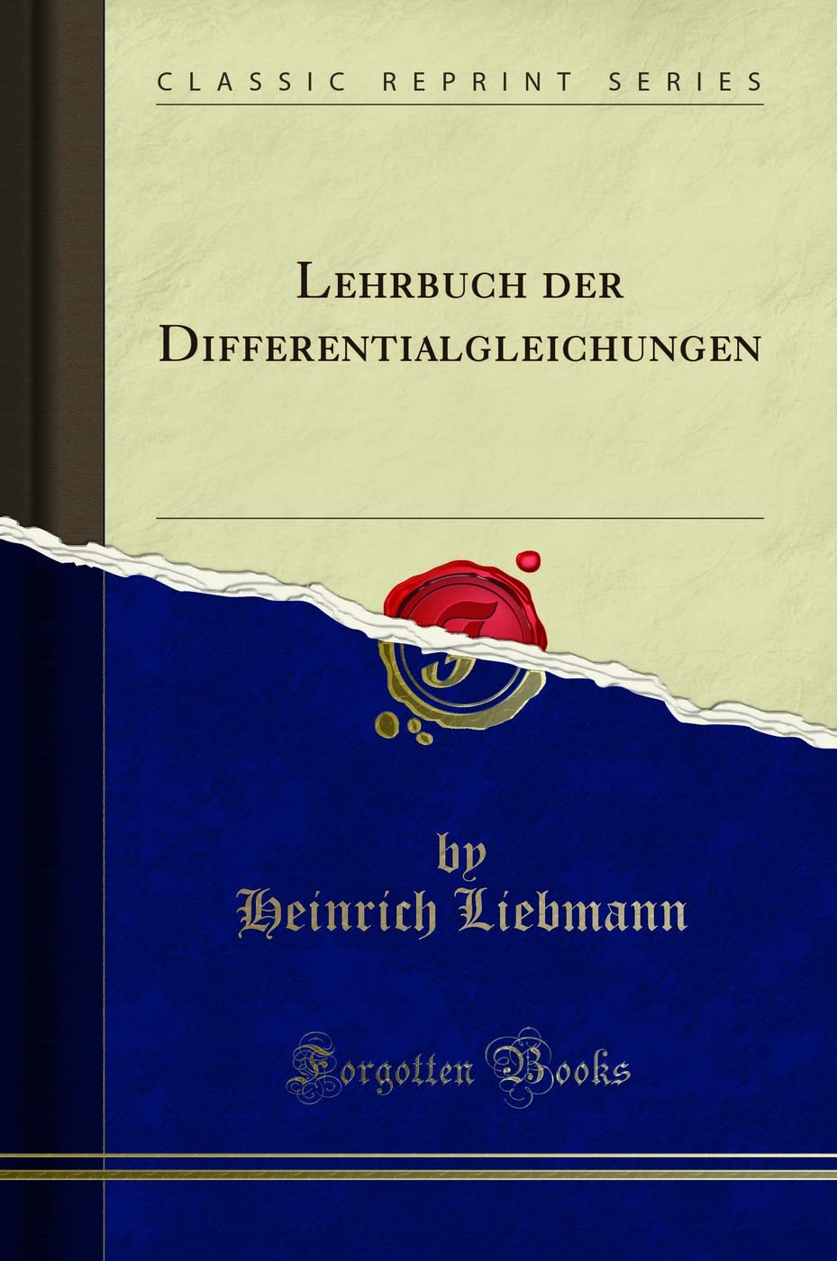 Lehrbuch der Differentialgleichungen (Classic Reprint) Mathematics