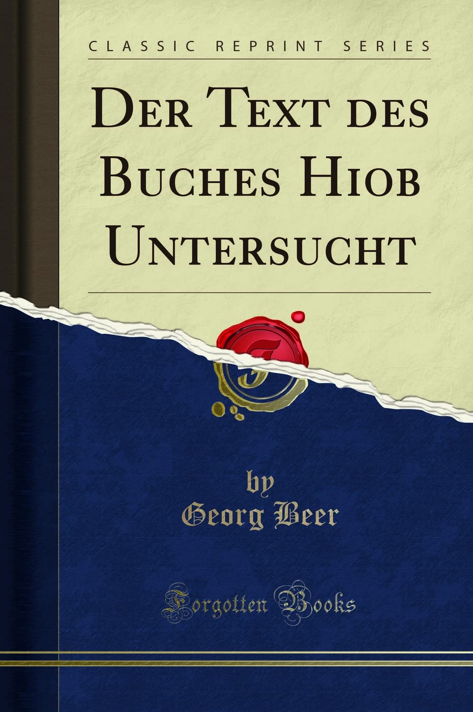 Der Text des Buches Hiob Untersucht (Classic Reprint) Social Sciences