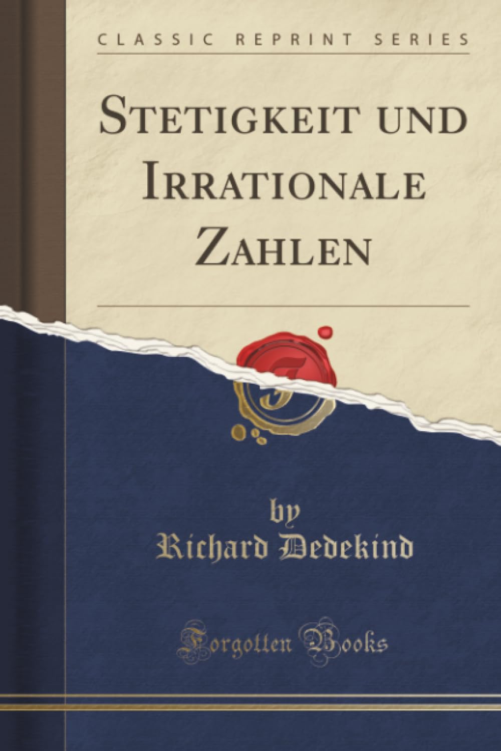 Stetigkeit und Irrationale Zahlen (Classic Reprint) Social Sciences
