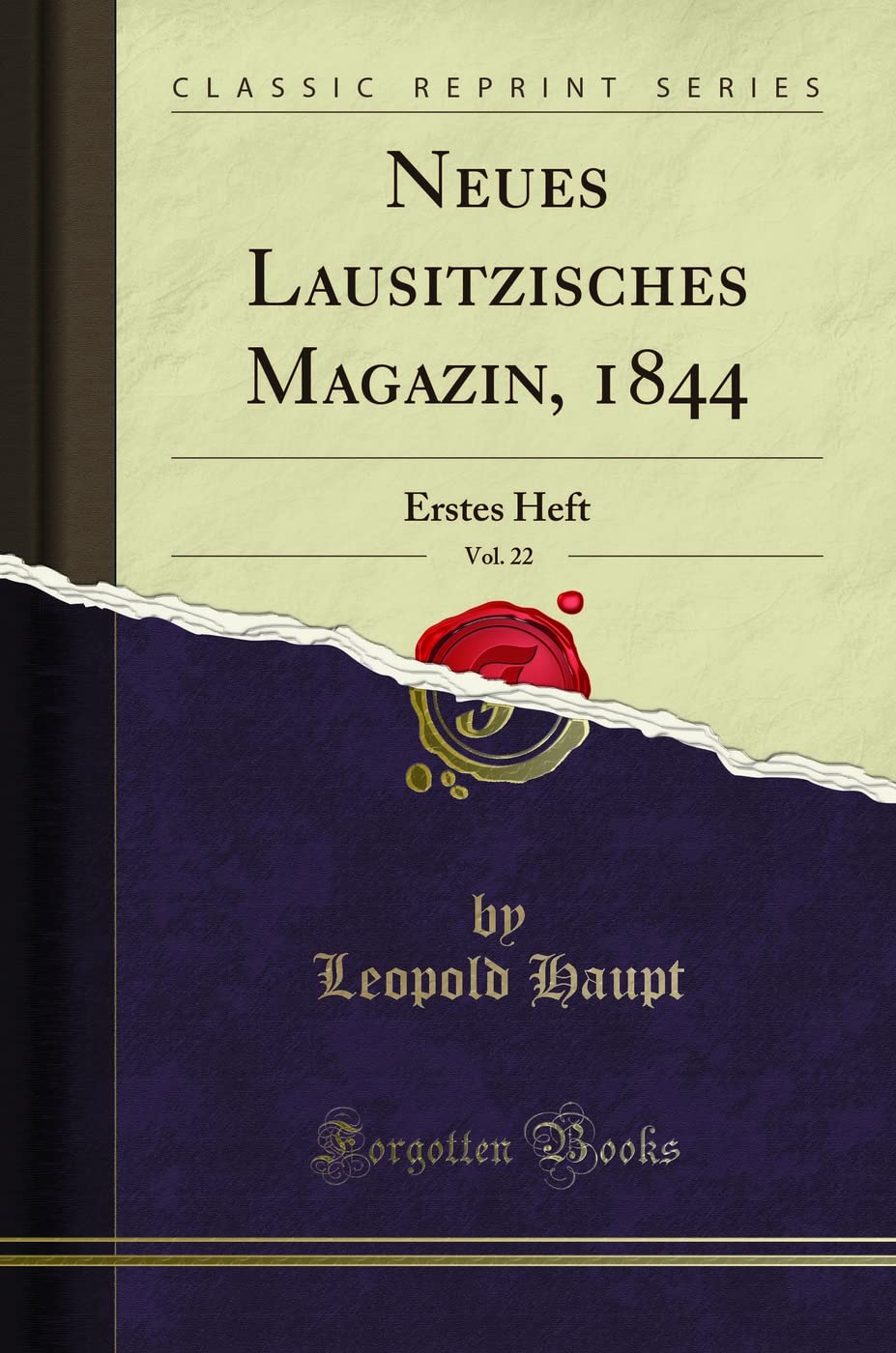 Neues Lausitzisches Magazin, 1844, Vol. 22: Erstes Heft (Classic Reprint) Leisure, Home & Garden