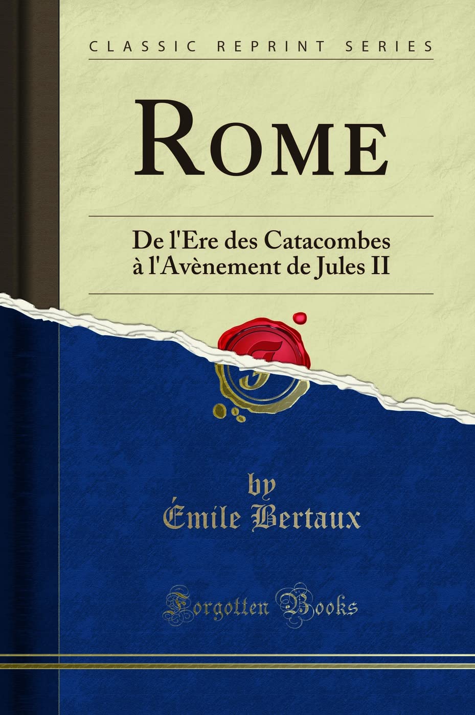 Rome: De l'Ère des Catacombes à l'Avènement de Jules II (Classic Reprint) book