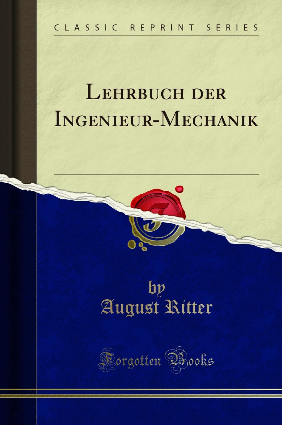 Lehrbuch der Ingenieur-Mechanik (Classic Reprint) Mathematics