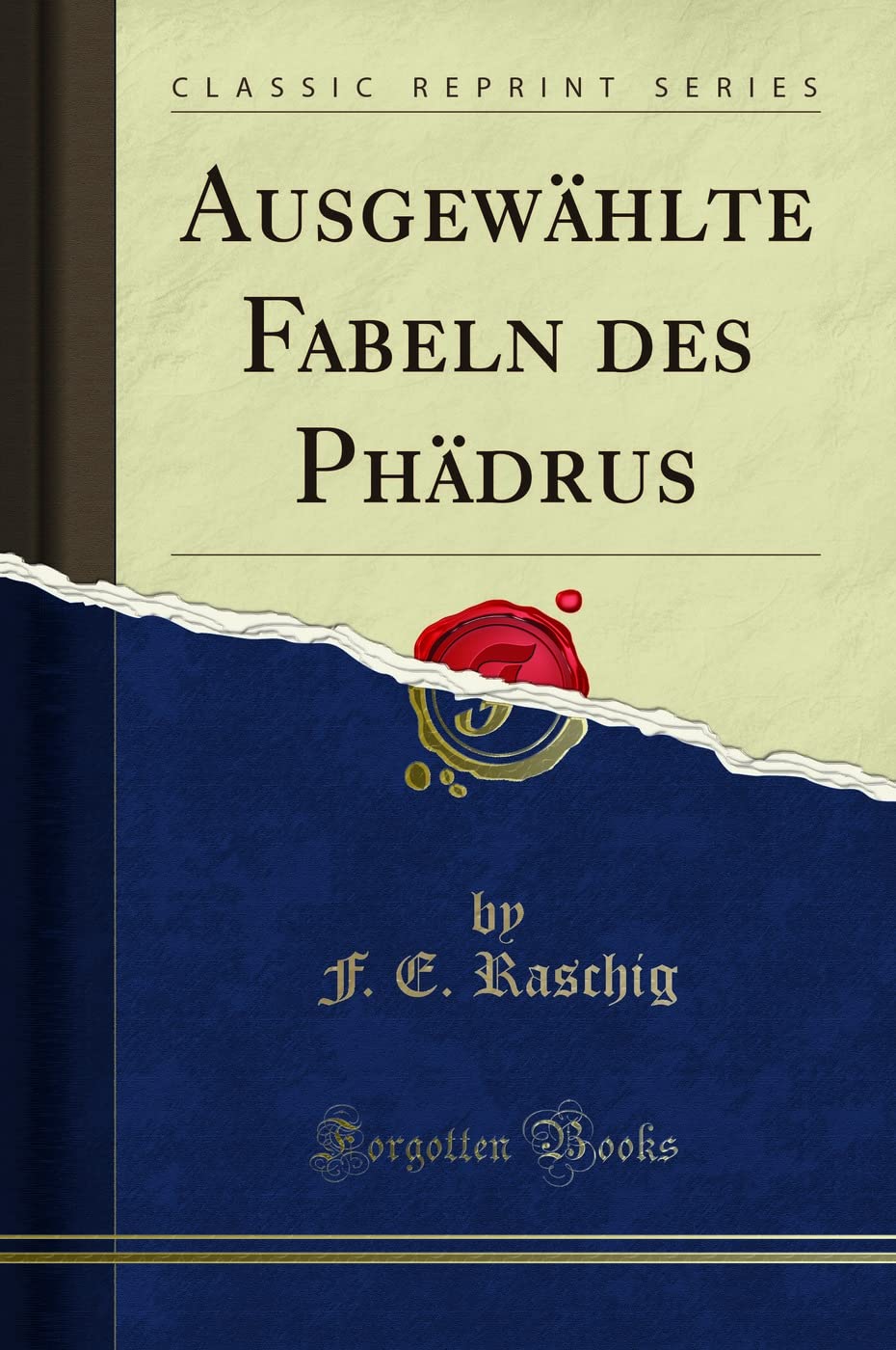 Ausgewählte Fabeln des Phädrus (Classic Reprint) Social Sciences